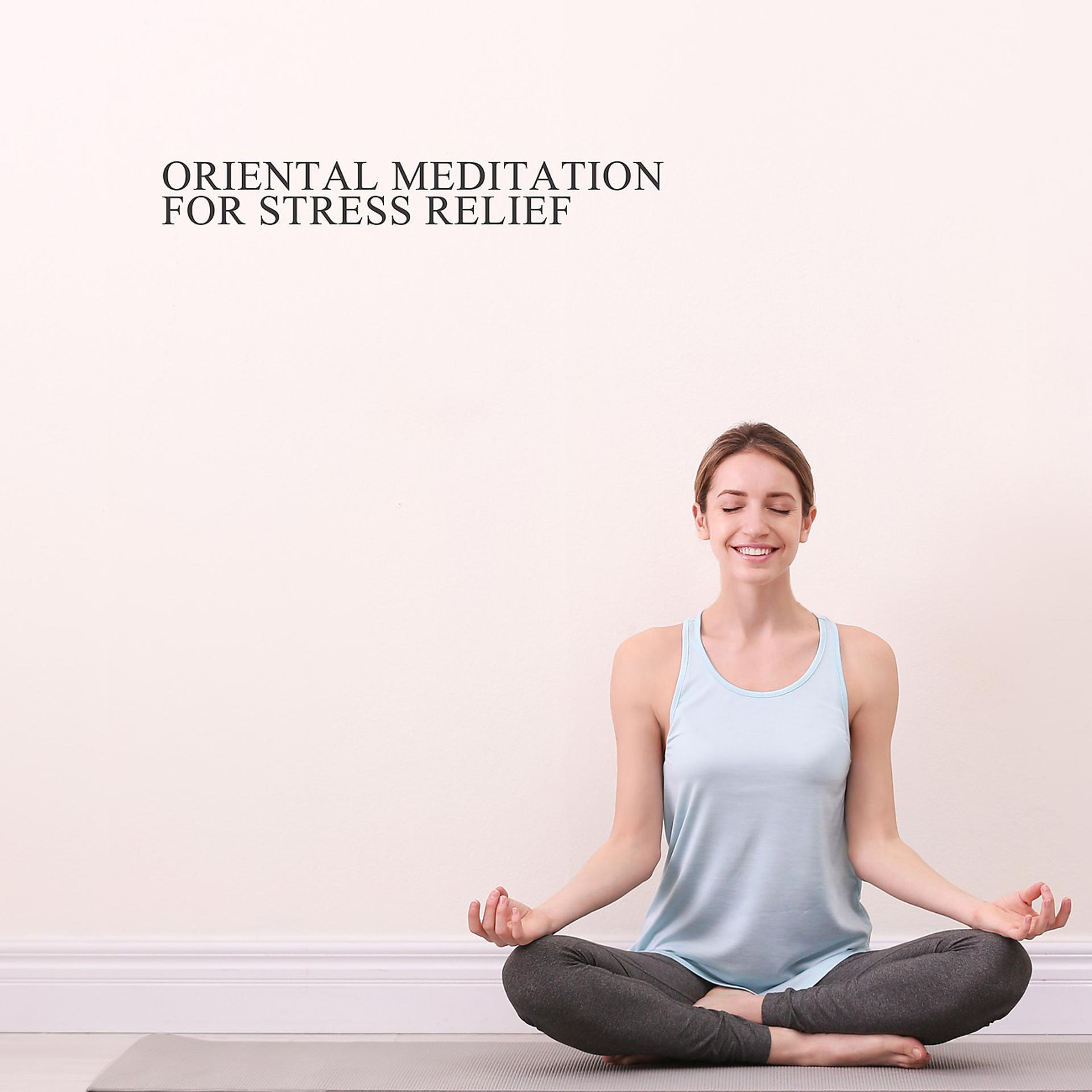 Постер альбома Oriental Meditation for Stress Relief