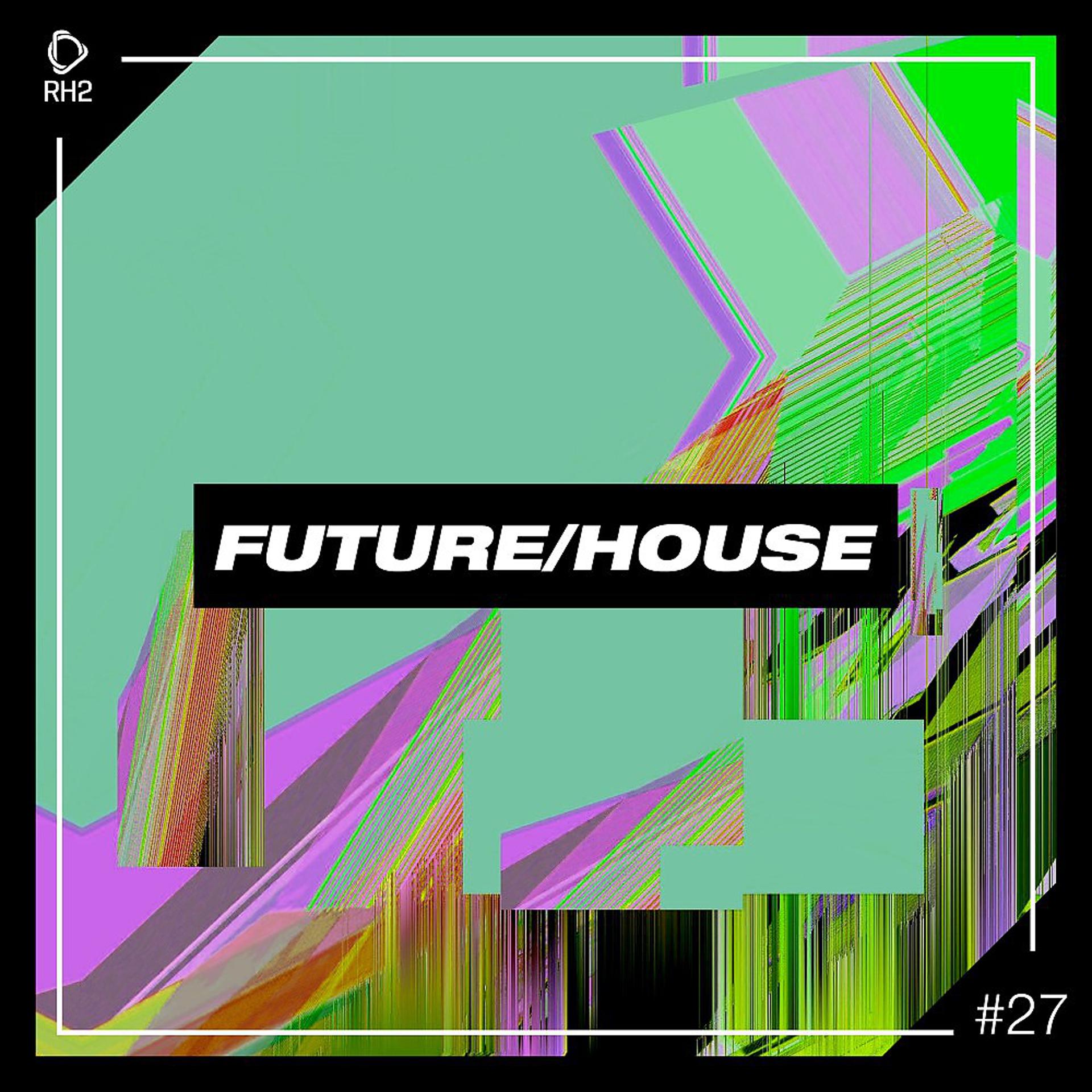 Постер альбома Future/House #27