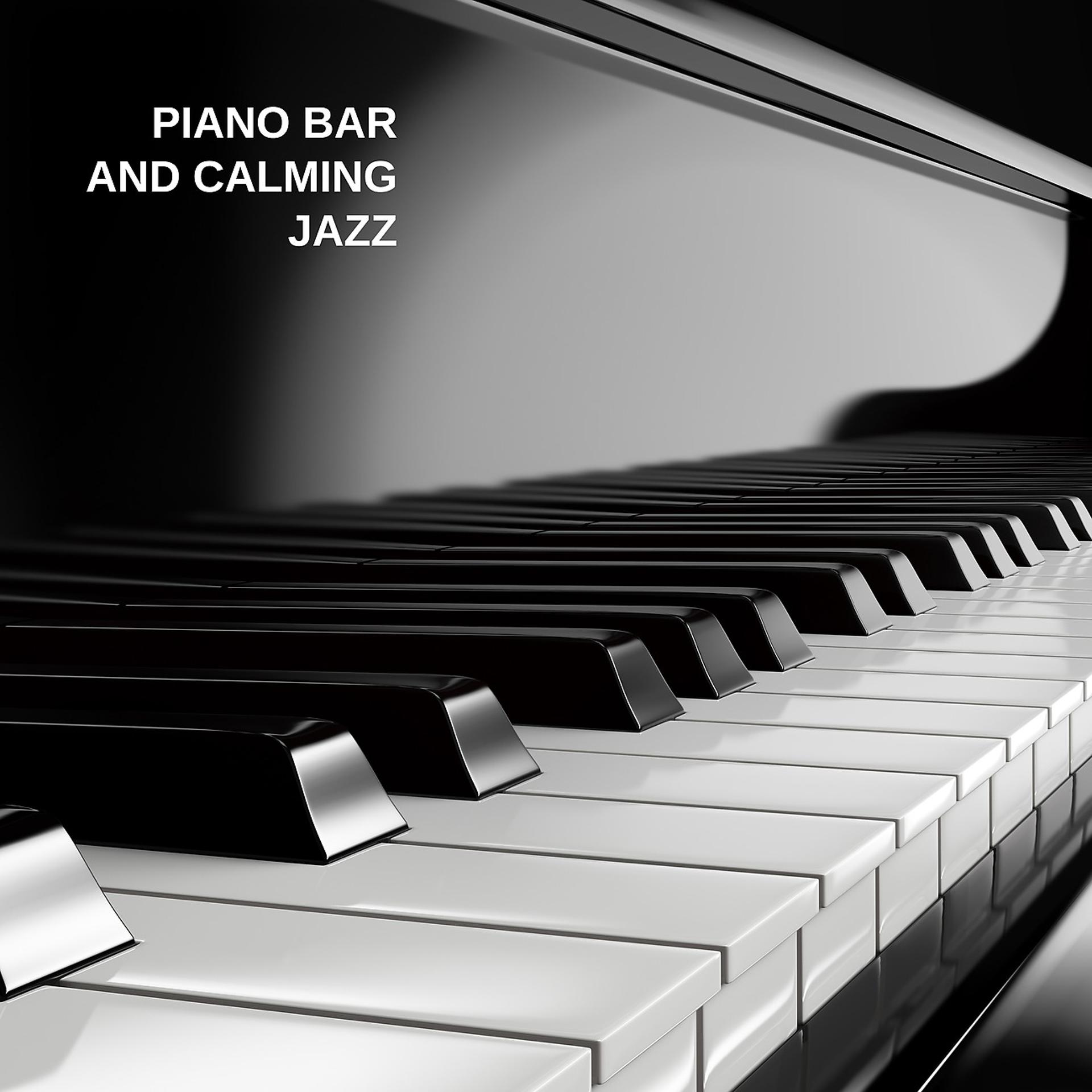Постер альбома Piano Bar and Calming Jazz