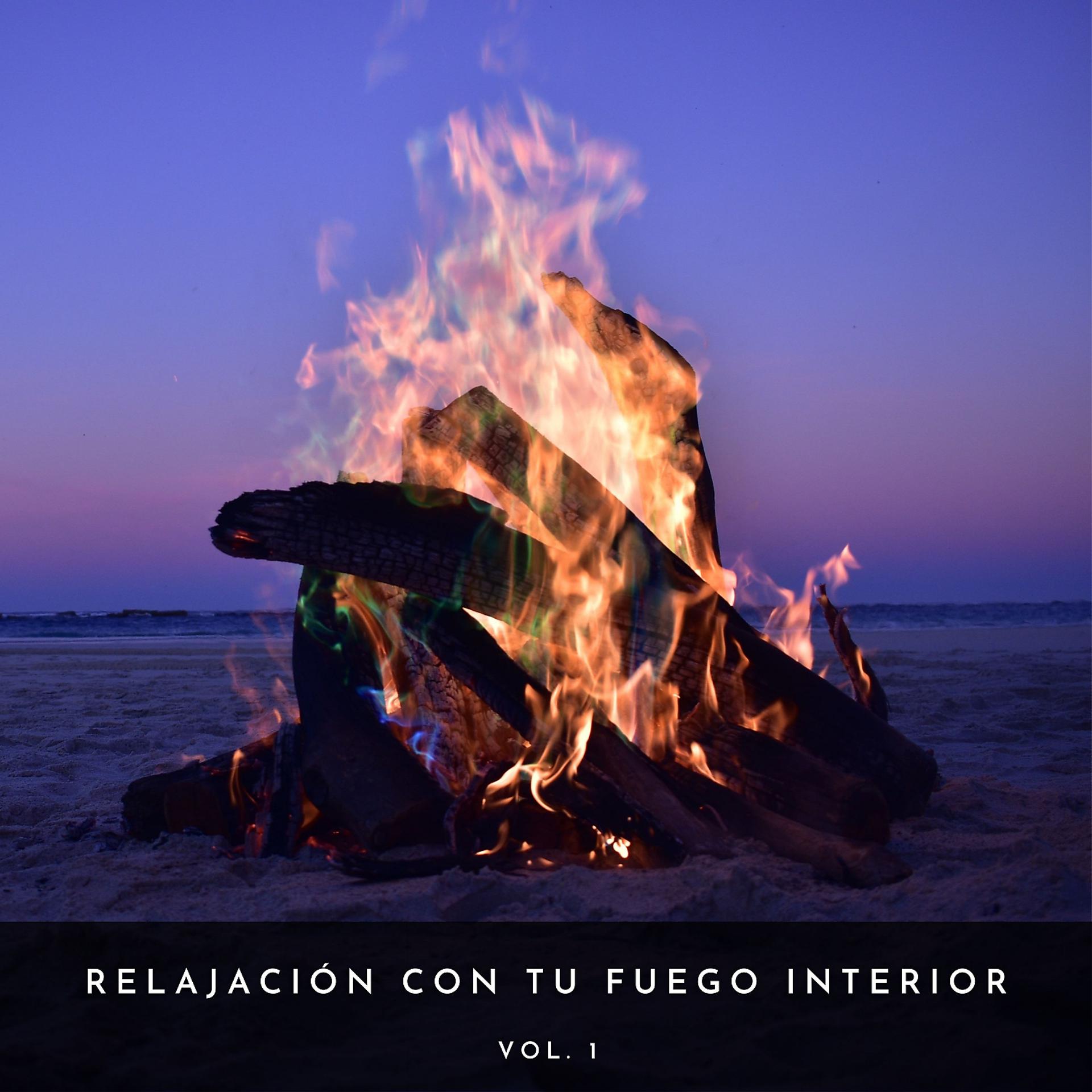 Постер альбома Relajación Con Tu Fuego Interior Vol. 1