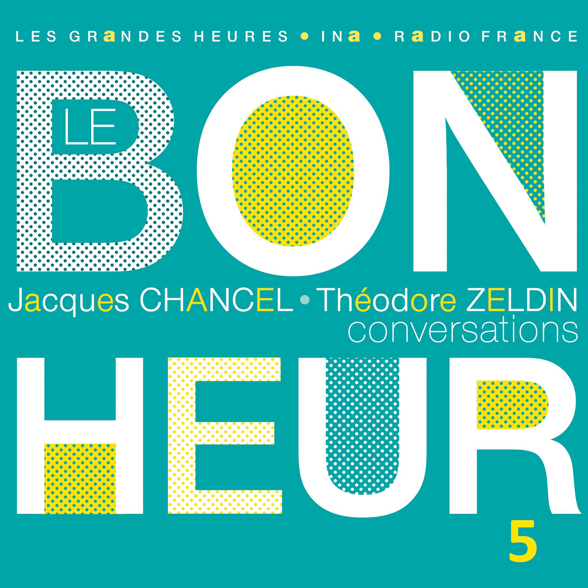 Постер альбома Le Bonheur (Conversations), Vol. 5 - Les Grandes Heures Radio France / Ina