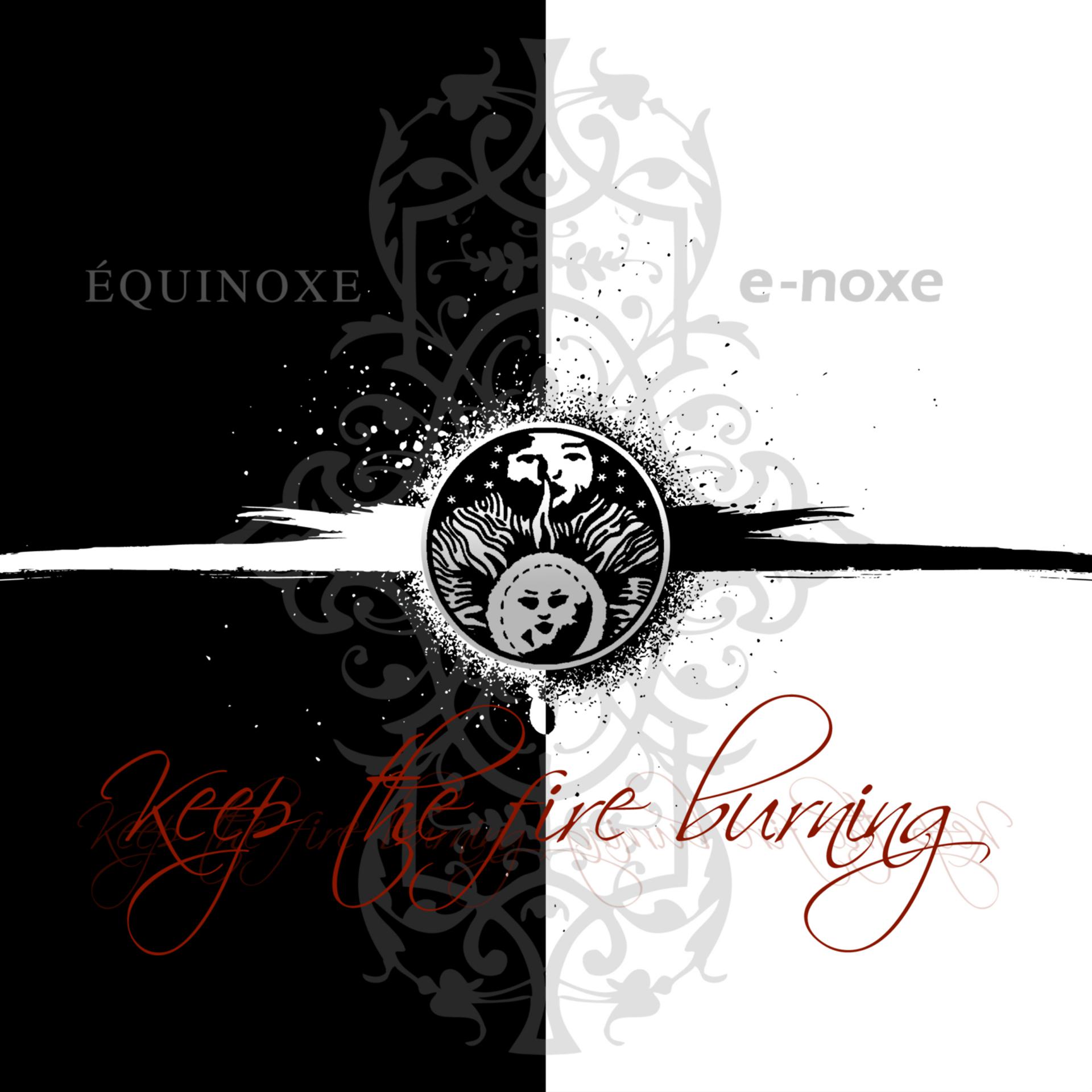 Постер альбома Keep The Fire Burning - 10 Jahre Équinoxe / 5 Jahre e-noxe