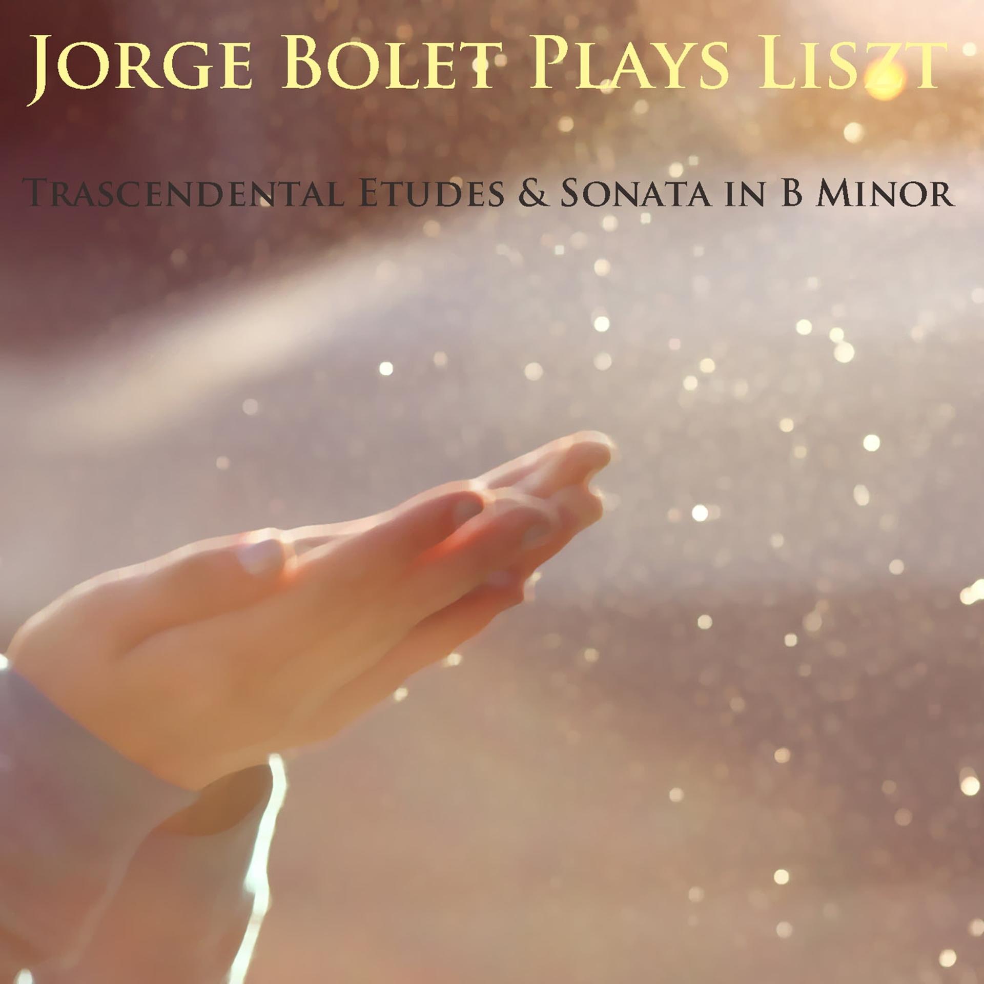 Постер альбома Jorge Bolet Plays Liszt: Trascendental Etudes & Sonata in B Minor