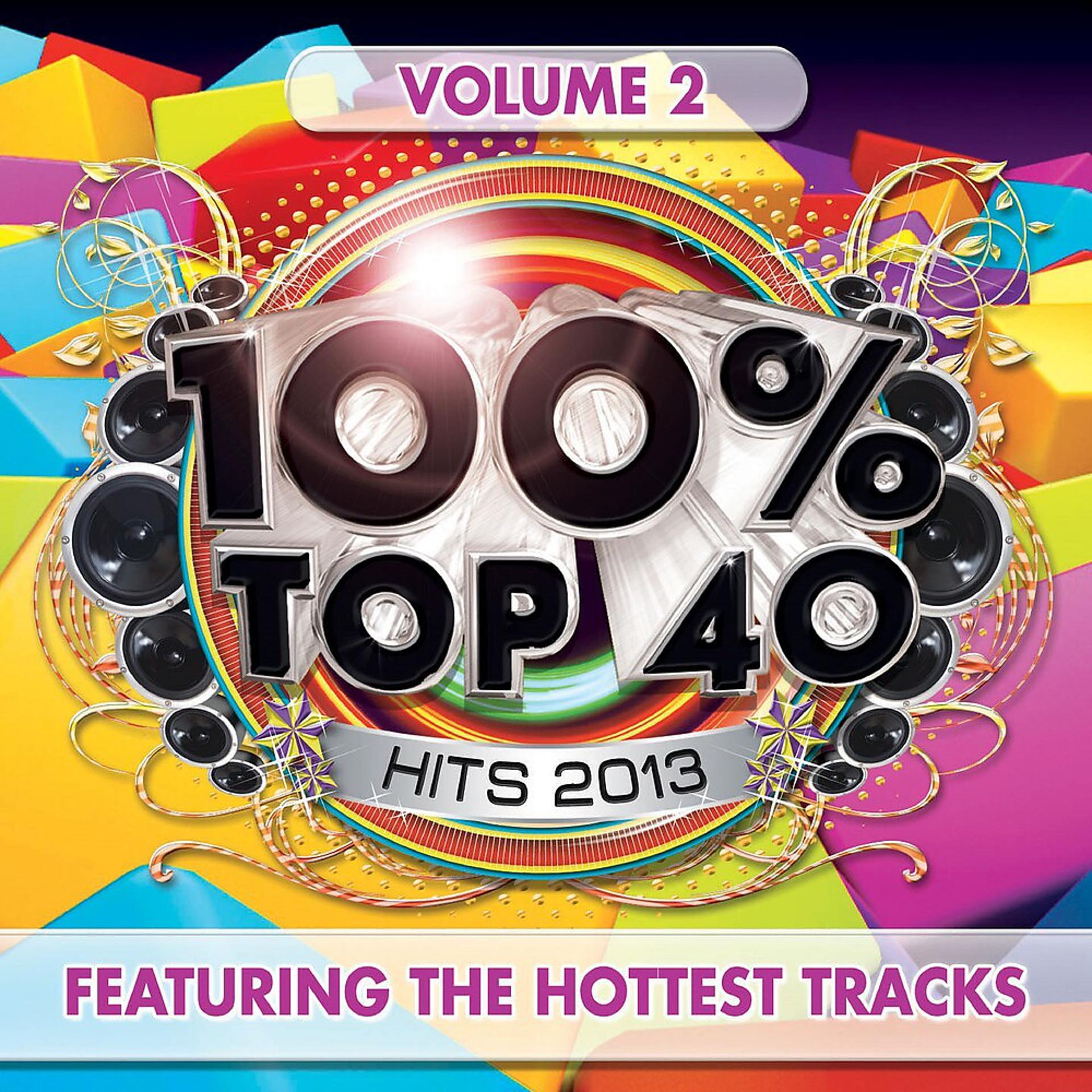 Постер альбома 100% Top 40 Hits 2013, Vol. 2