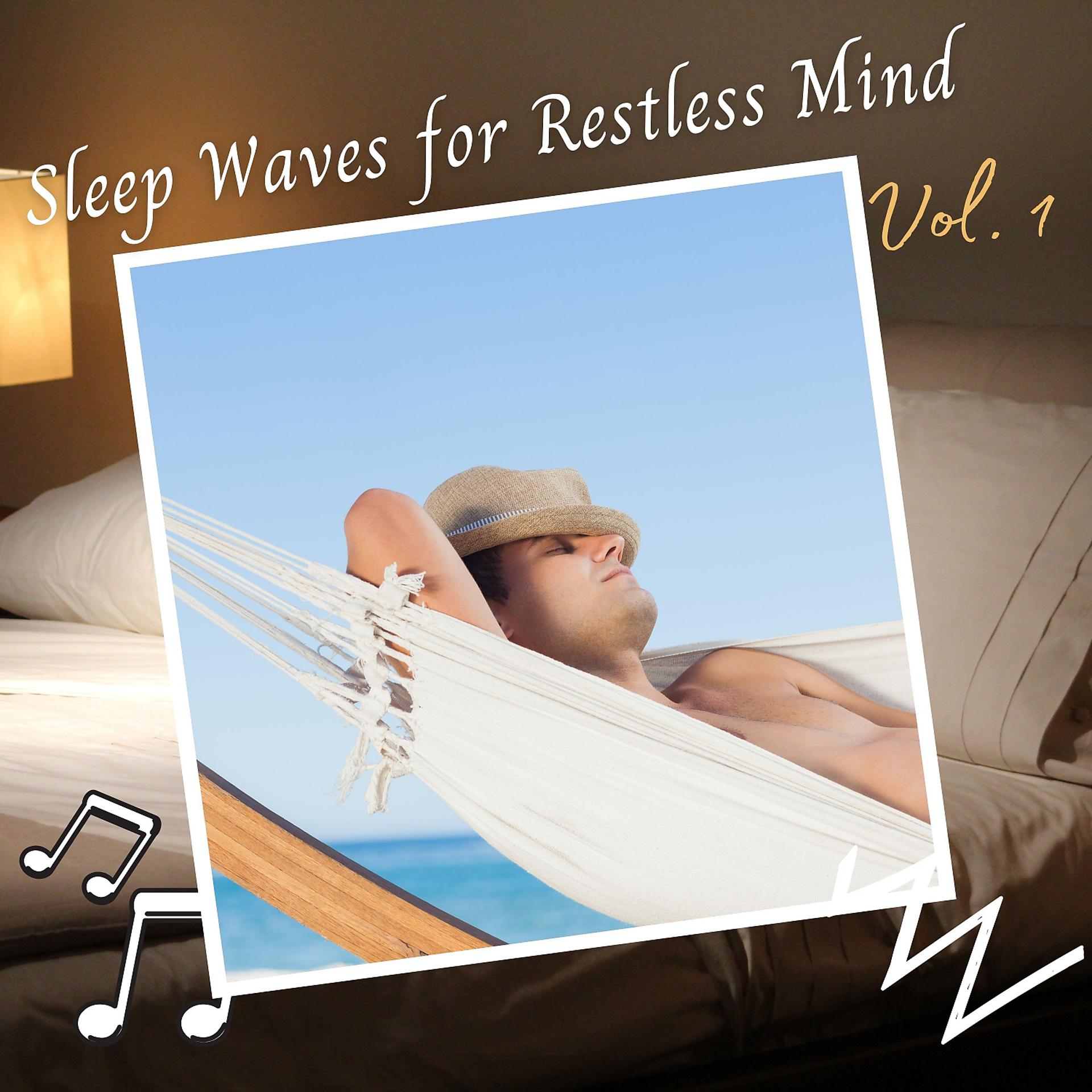 Постер альбома Sleep Waves for Restless Mind Vol. 1