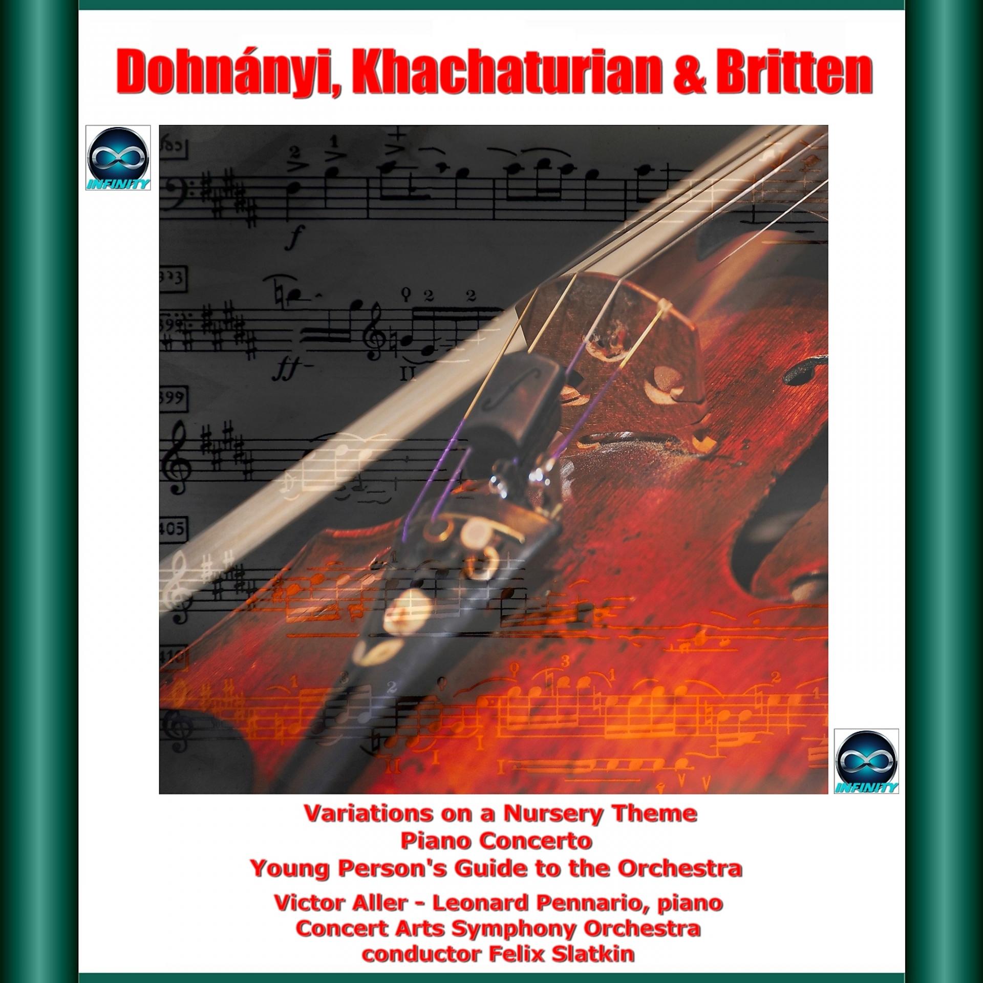 Постер альбома Dohnányi, Khachaturian & Britten: Variations on a Nursery Theme - Piano Concerto - Young Person's Guide to the Orchestra