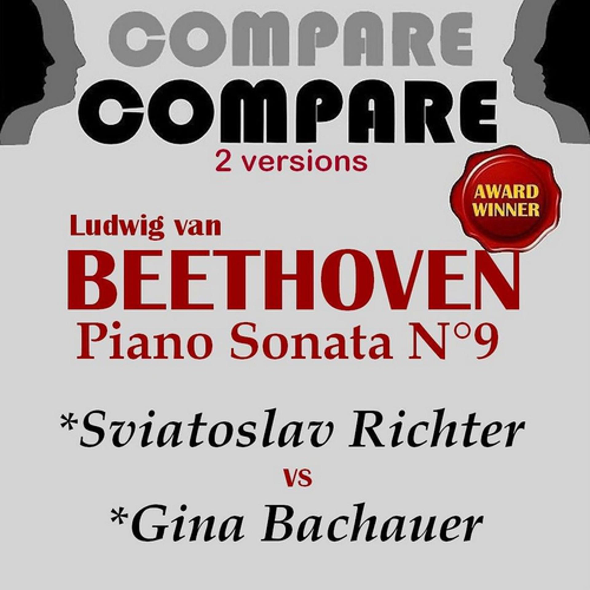 Постер альбома Beethoven: Piano Sonata No. 9, Sviatoslav Richter vs. Gina Bachauer (Compare 2 Versions)