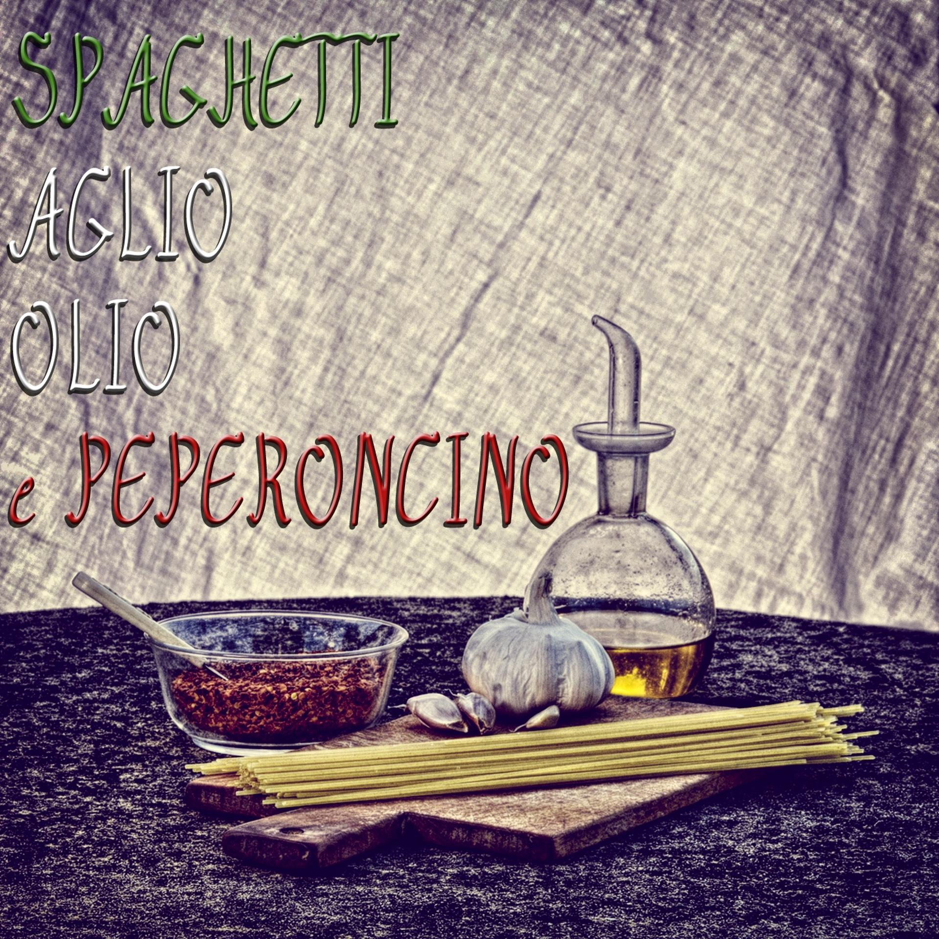 Постер альбома Spaghetti aglio olio e peperoncino