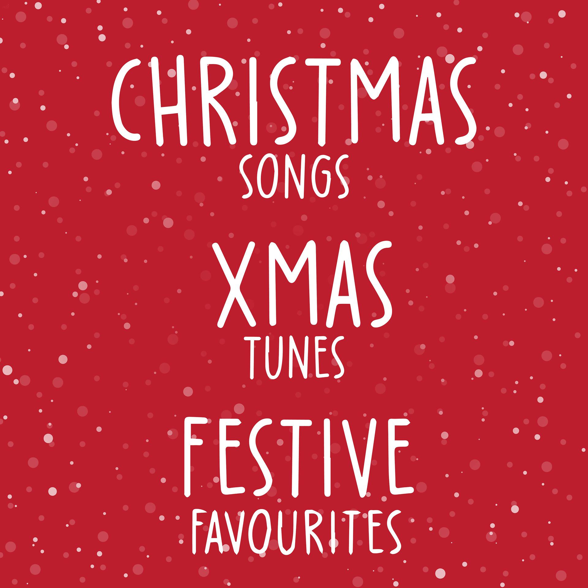 Постер альбома Christmas Songs Xmas Tunes Festive Favourites