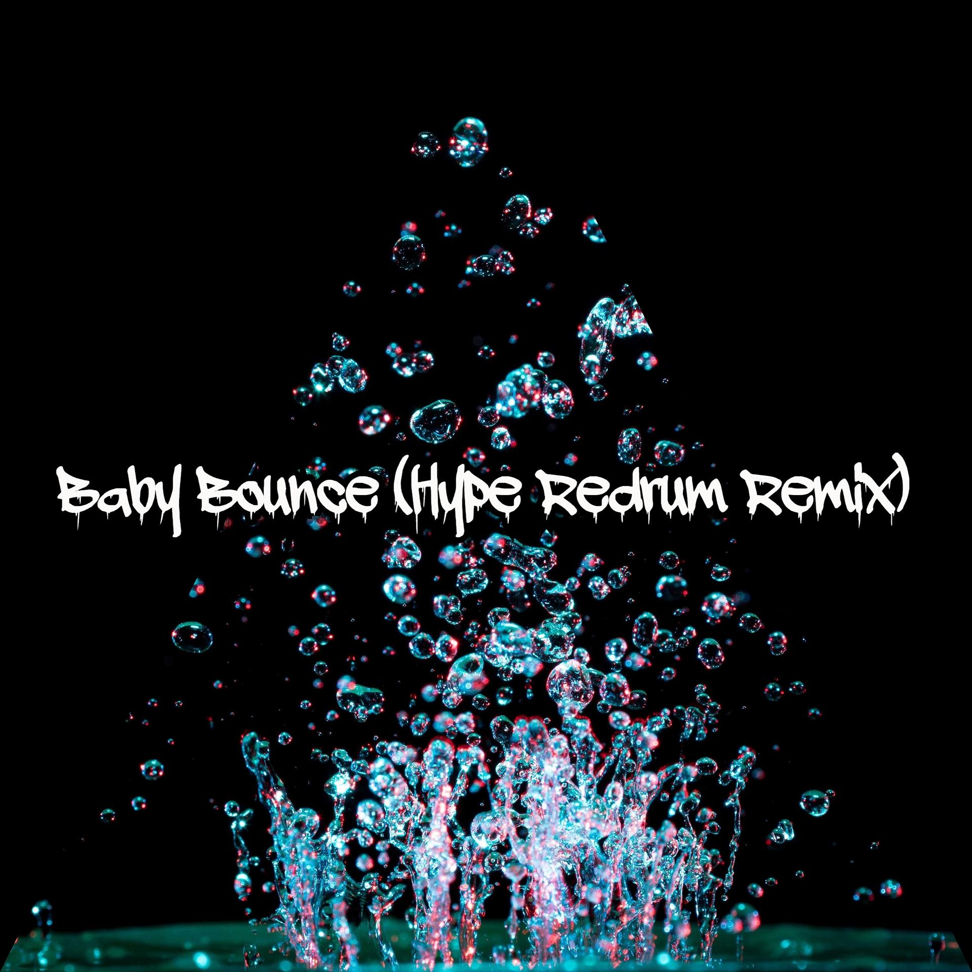 Постер альбома Baby Bounce (Hype Redrum Remix)