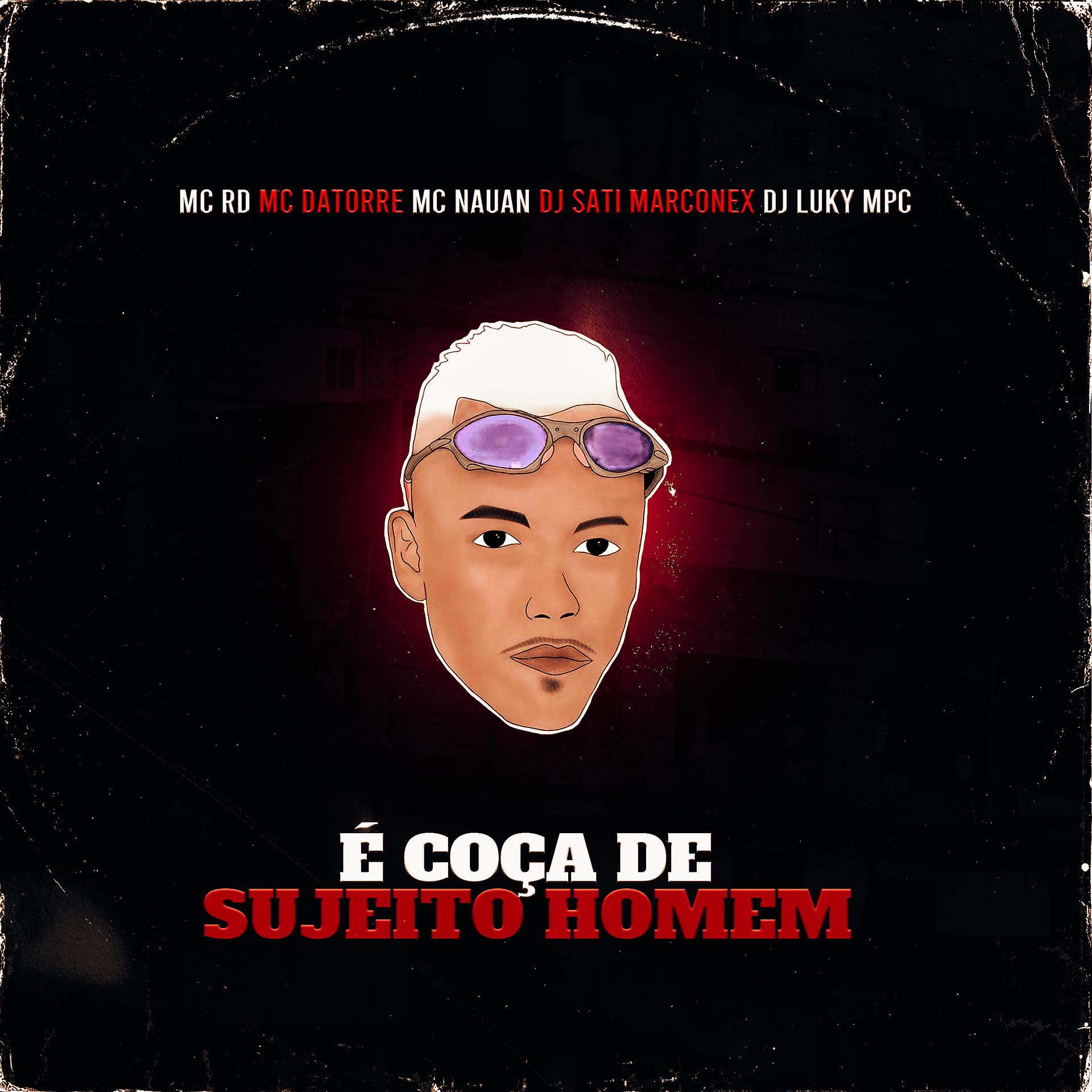 Постер альбома É Coça de Sujeito Homem (feat. Mc Nauan & DJ Luky MPC)