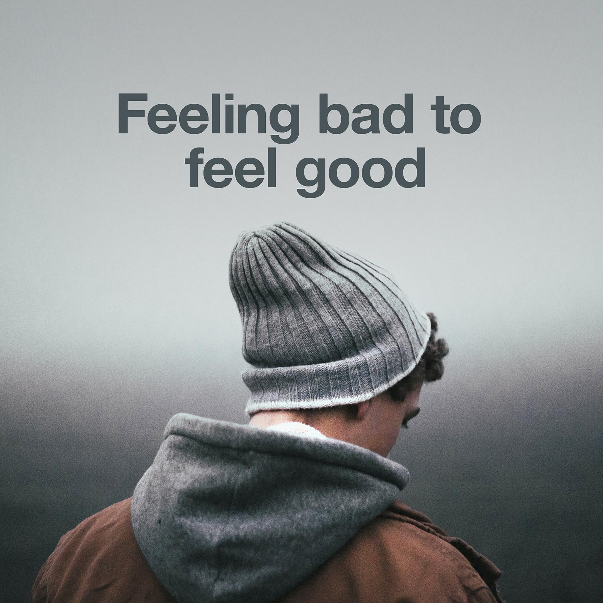 Постер альбома Feeling Bad to Feel Good