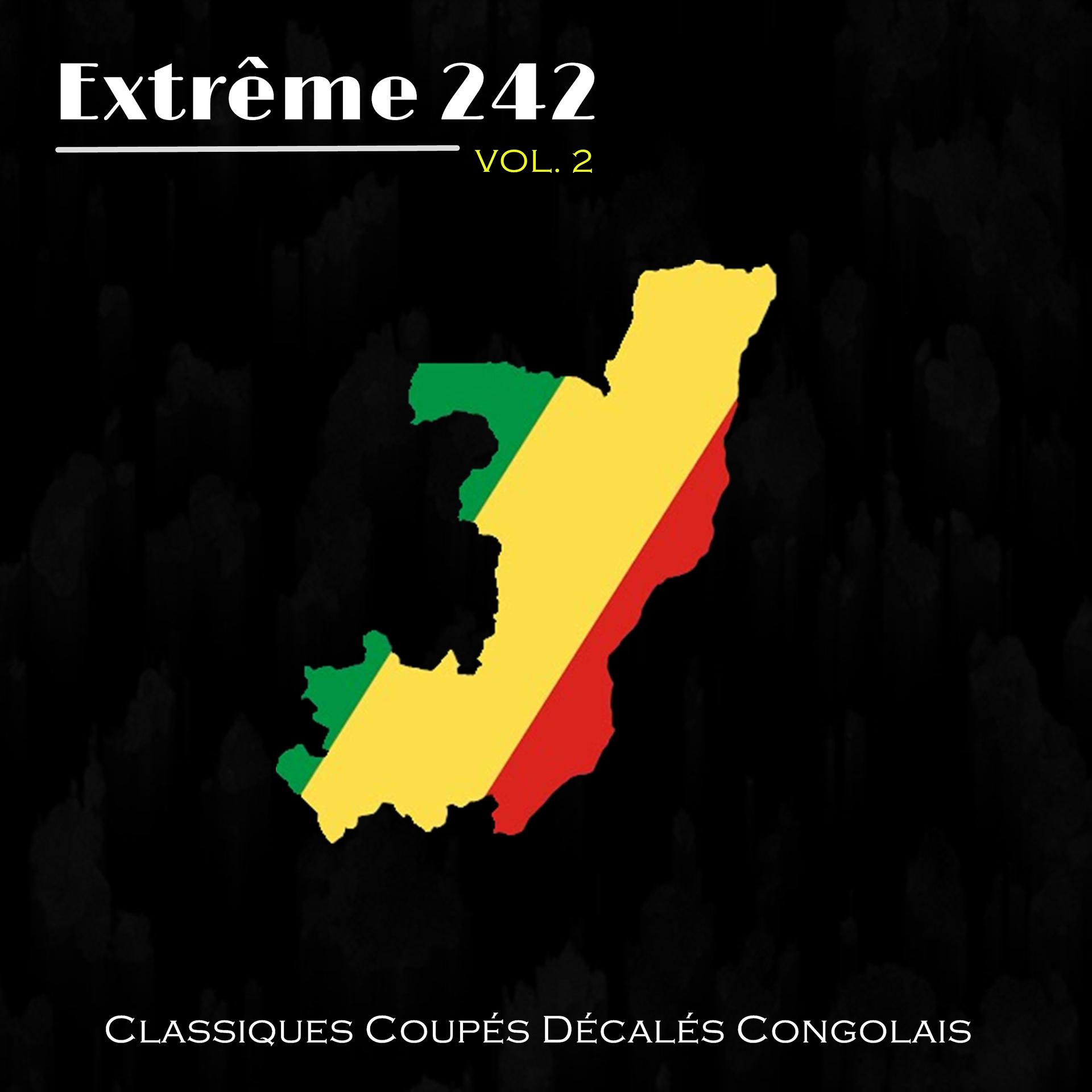 Постер альбома Extrême 242 - Vol. 2 (Classiques Coupés Décalés Congolais)