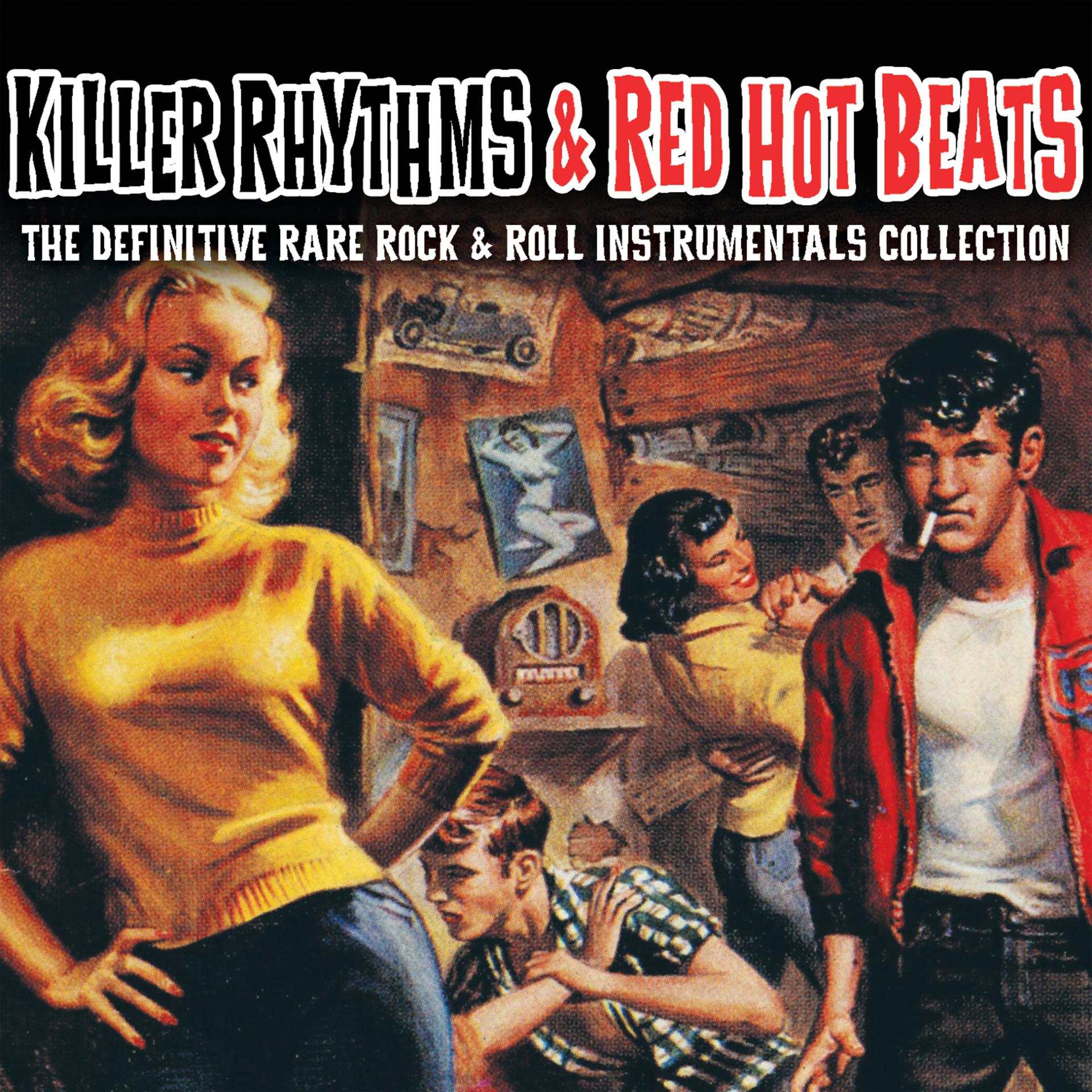 Постер альбома Killer Rhythms & Red Hot Beats - The Definitive Rare Rock & Roll Instrumentals Collection