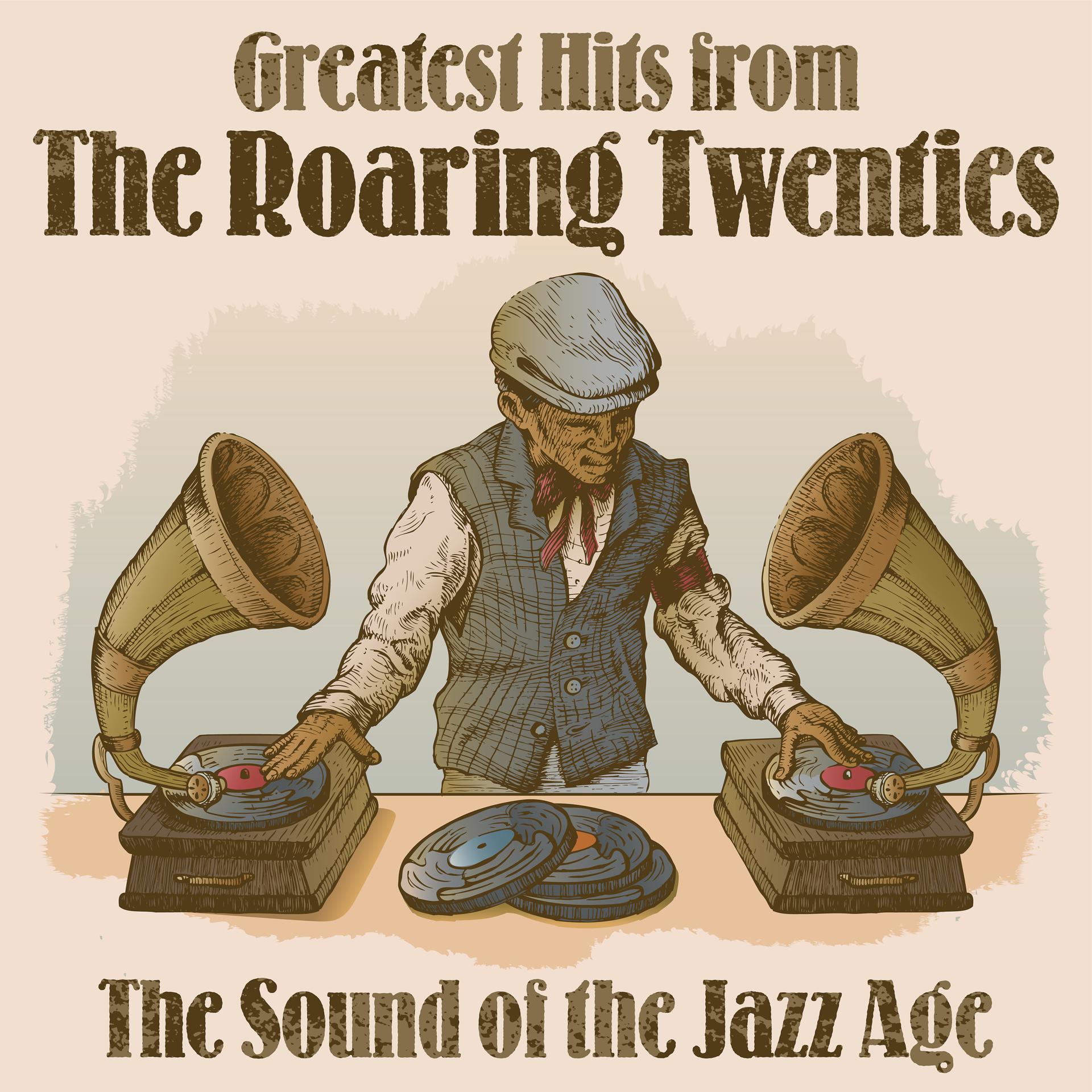 Постер альбома Greatest Hits from The Roaring Twenties: The Sound of the Jazz Age