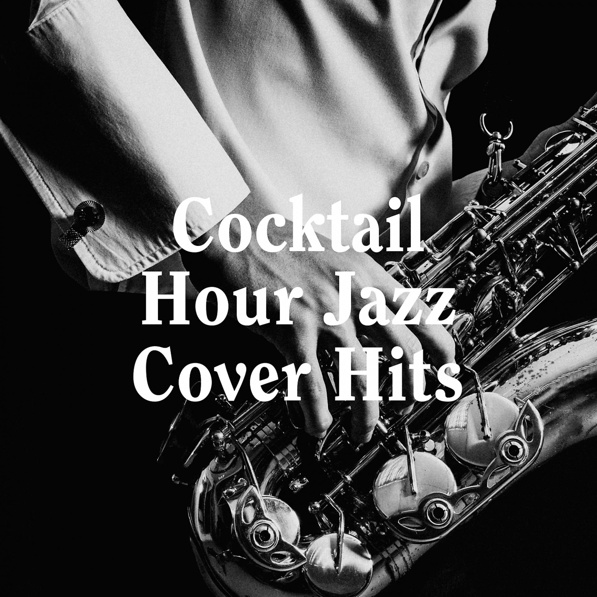 Постер альбома Cocktail Hour Jazz Cover Hits