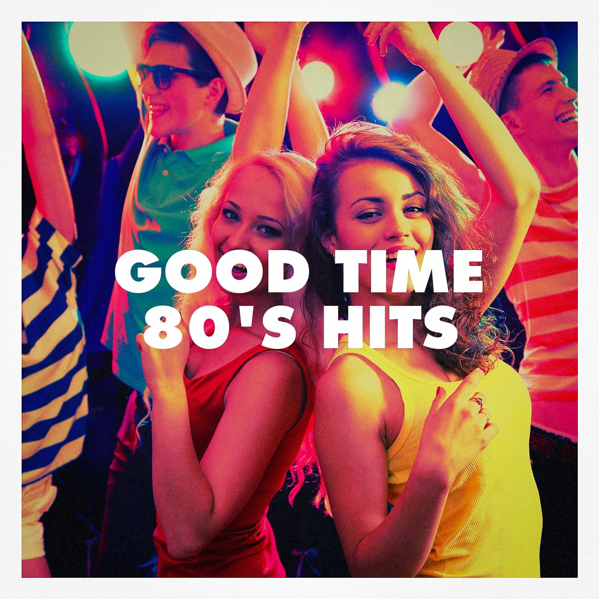 Постер альбома Good Time 80's Hits