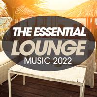 Постер альбома The Essential Lounge Music 2022