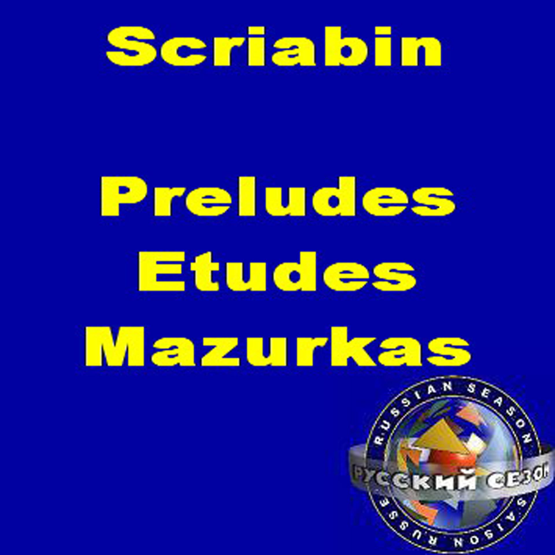 Постер альбома Scriabin: Preludes. Etudes. Mazurkas.