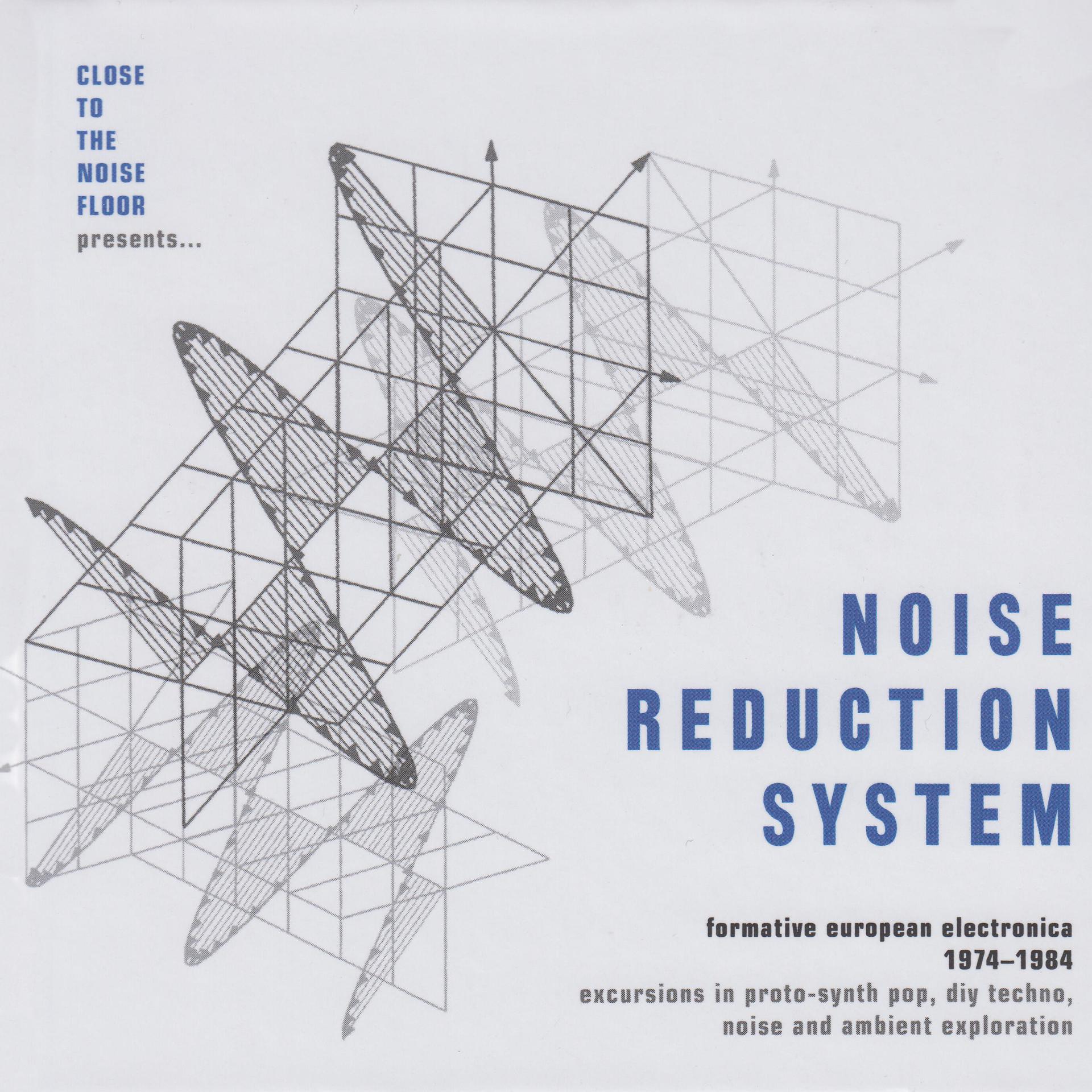 Постер альбома Close To The Noise Floor Presents... Noise Reduction System (Formative European Electronica 1974-1984)
