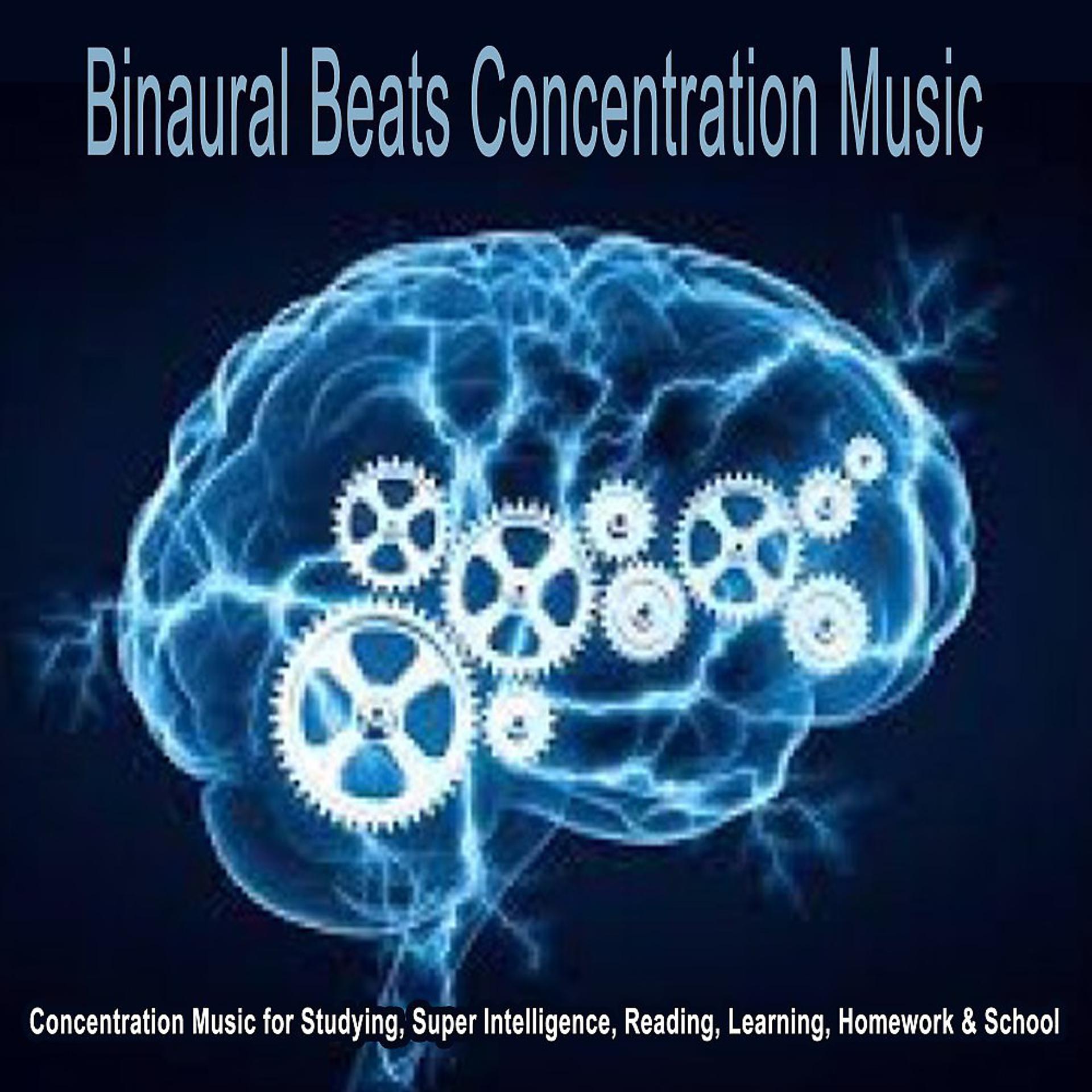 Постер альбома Binaural Beats Concentration Music for Studying, Super Intelligence, Reading, Learning, Homework & School