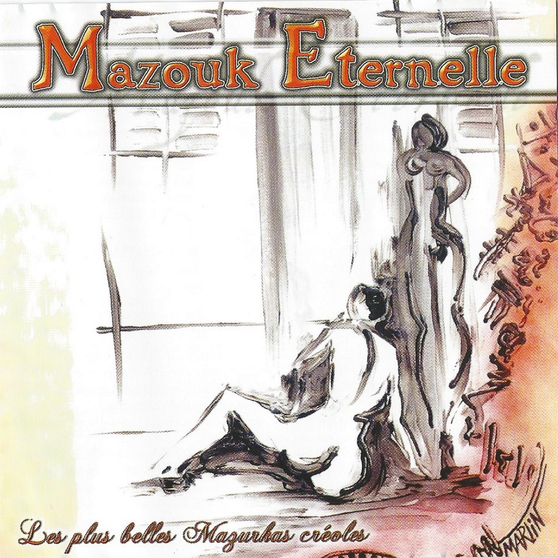 Постер альбома Mazouk éternelle (Les plus belles mazurkas créoles)