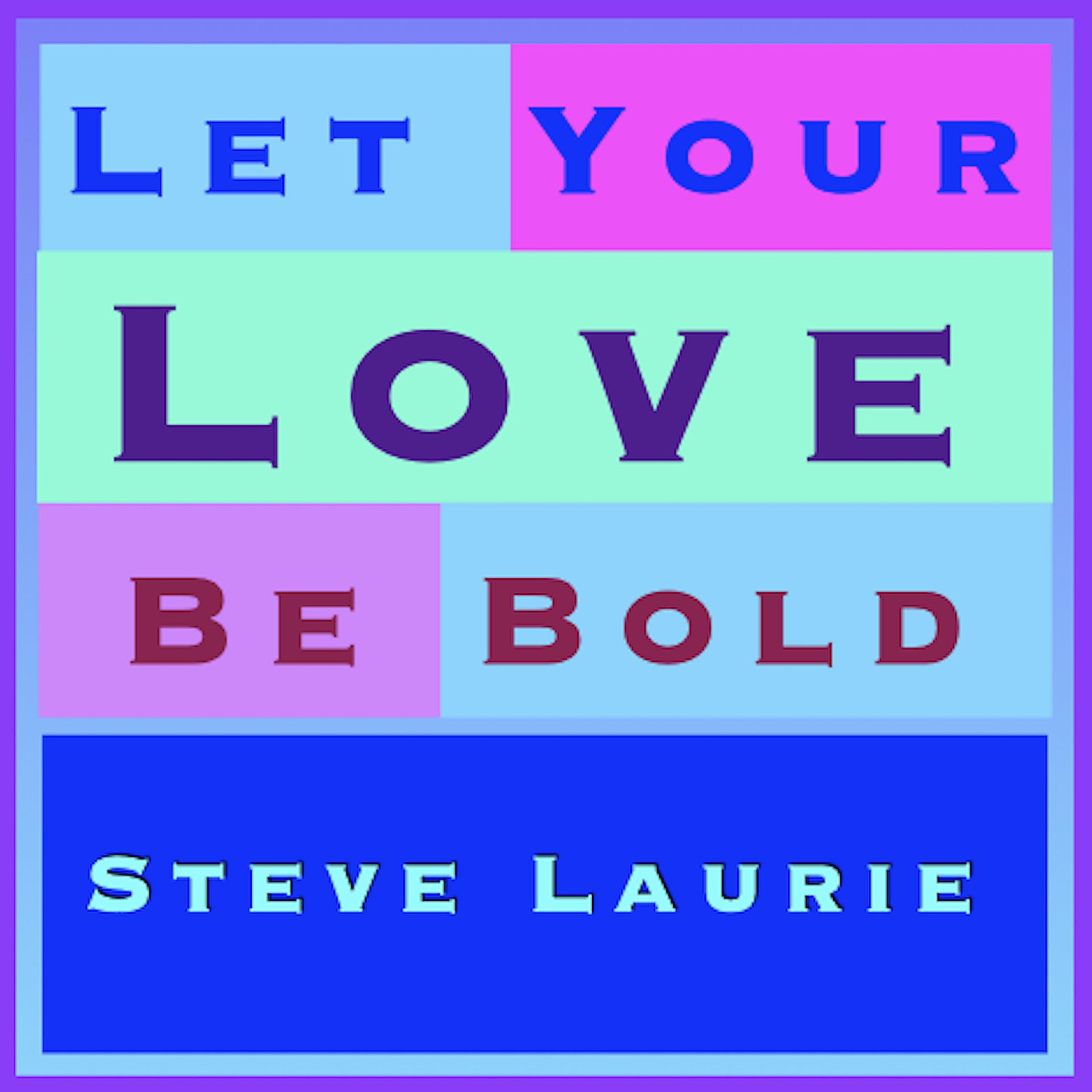 Постер альбома Let Your Love Be Bold