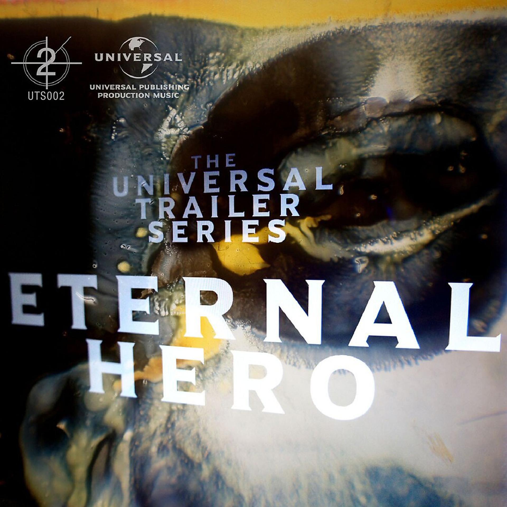 Постер альбома Universal Trailer Series - Eternal Hero