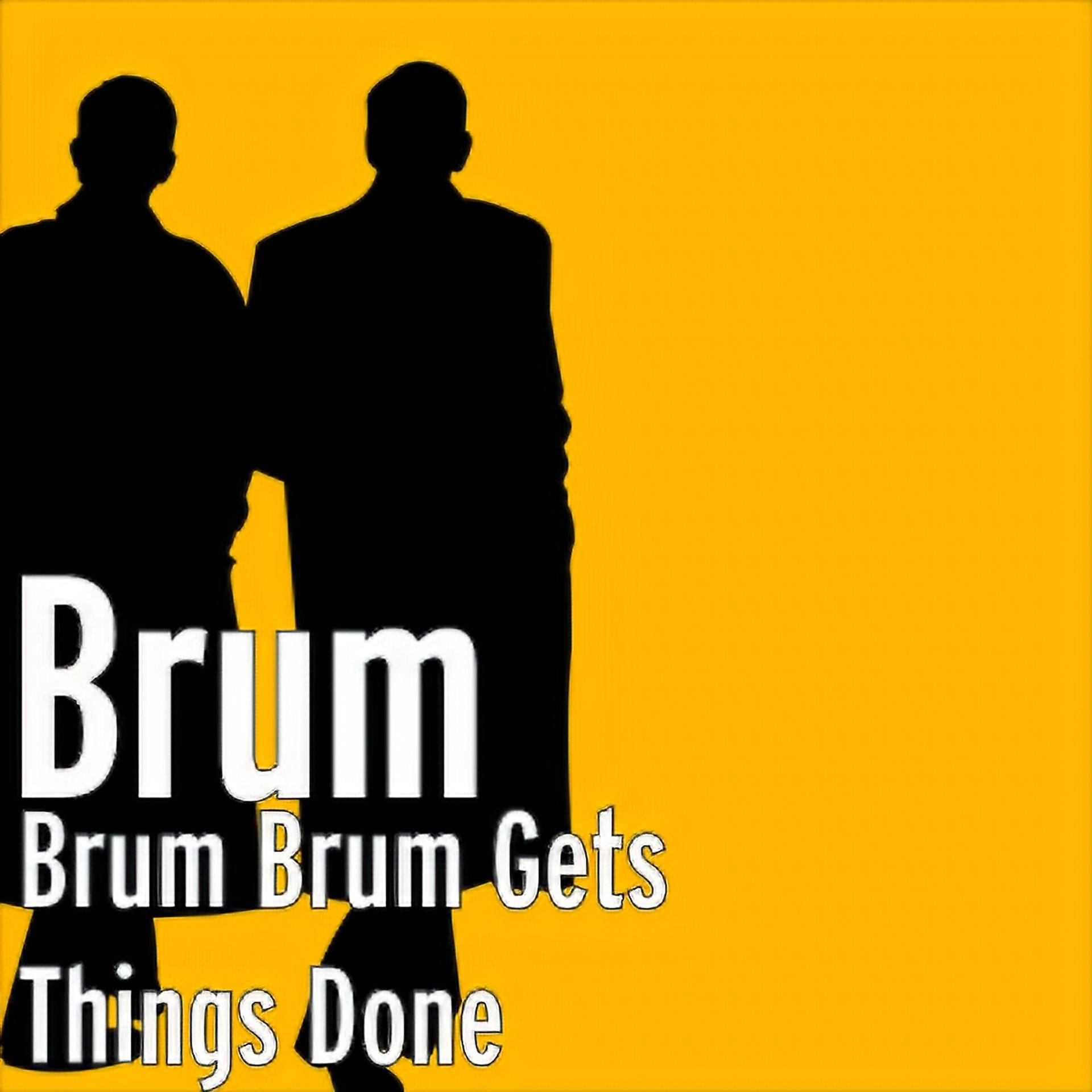 Постер альбома Brum Brum Gets Things Done