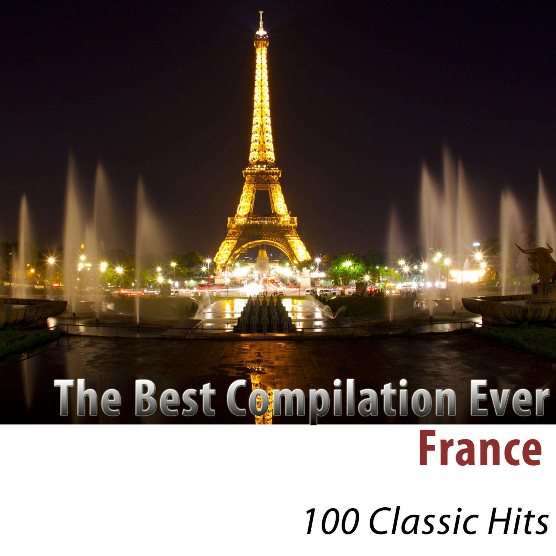 Постер альбома The Best Compilation Ever (France) [100 Classic Hits]