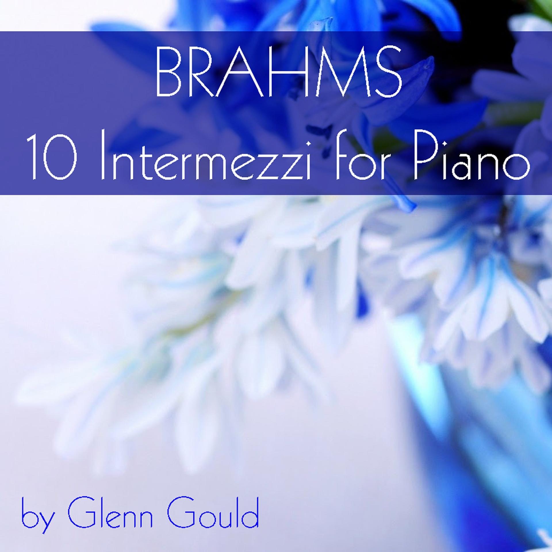 Постер альбома Brahms: 10 Intermezzi for Piano