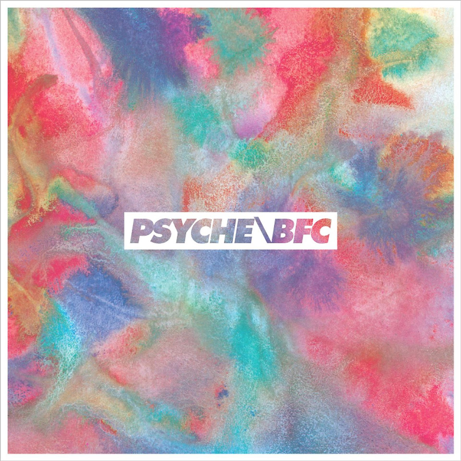 Постер альбома Psyche/BFC - DELUXE DIGITAL VERSION