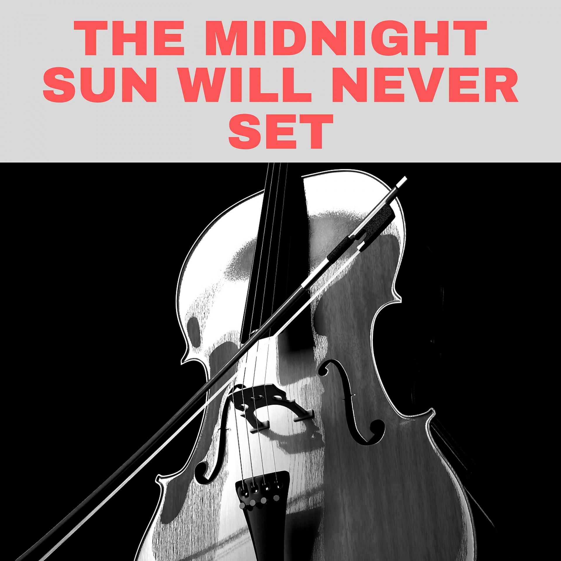 Постер альбома The Midnight Sun Will Never Set