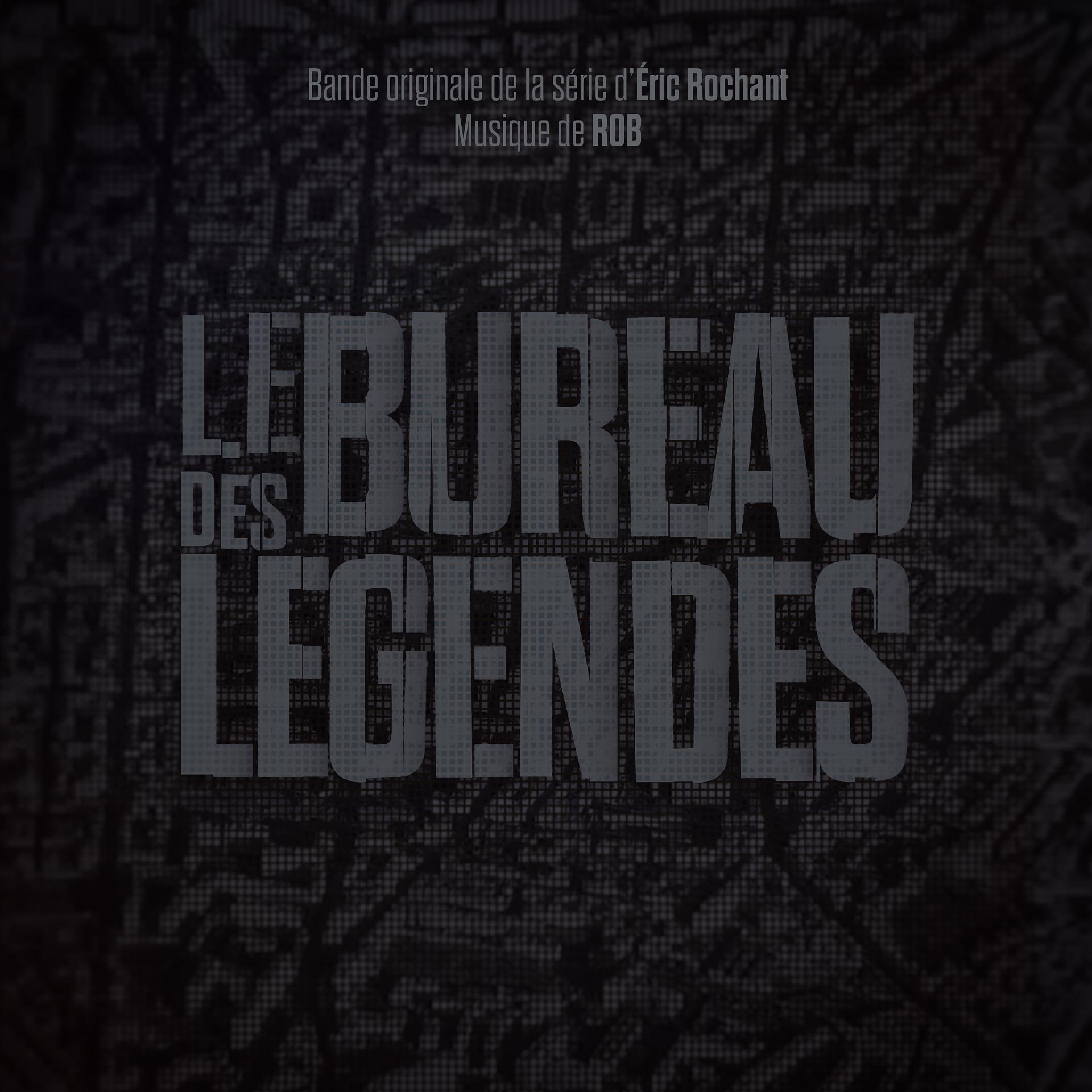 Постер альбома Le bureau des légendes (Bande originale de la série)