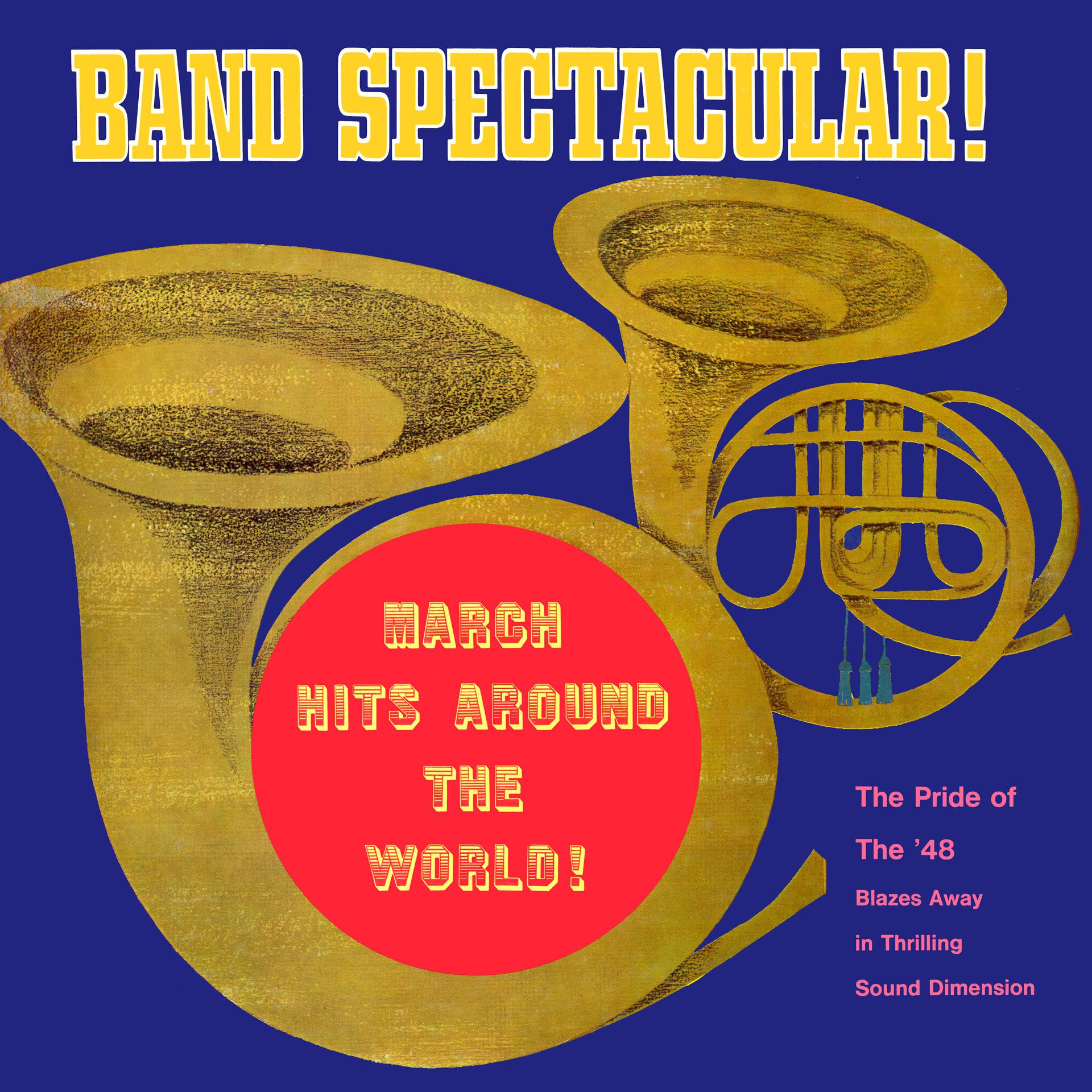 Постер альбома Band Spectacular! March Hits Around the World! (Remaster from the Original Somerset Tapes)