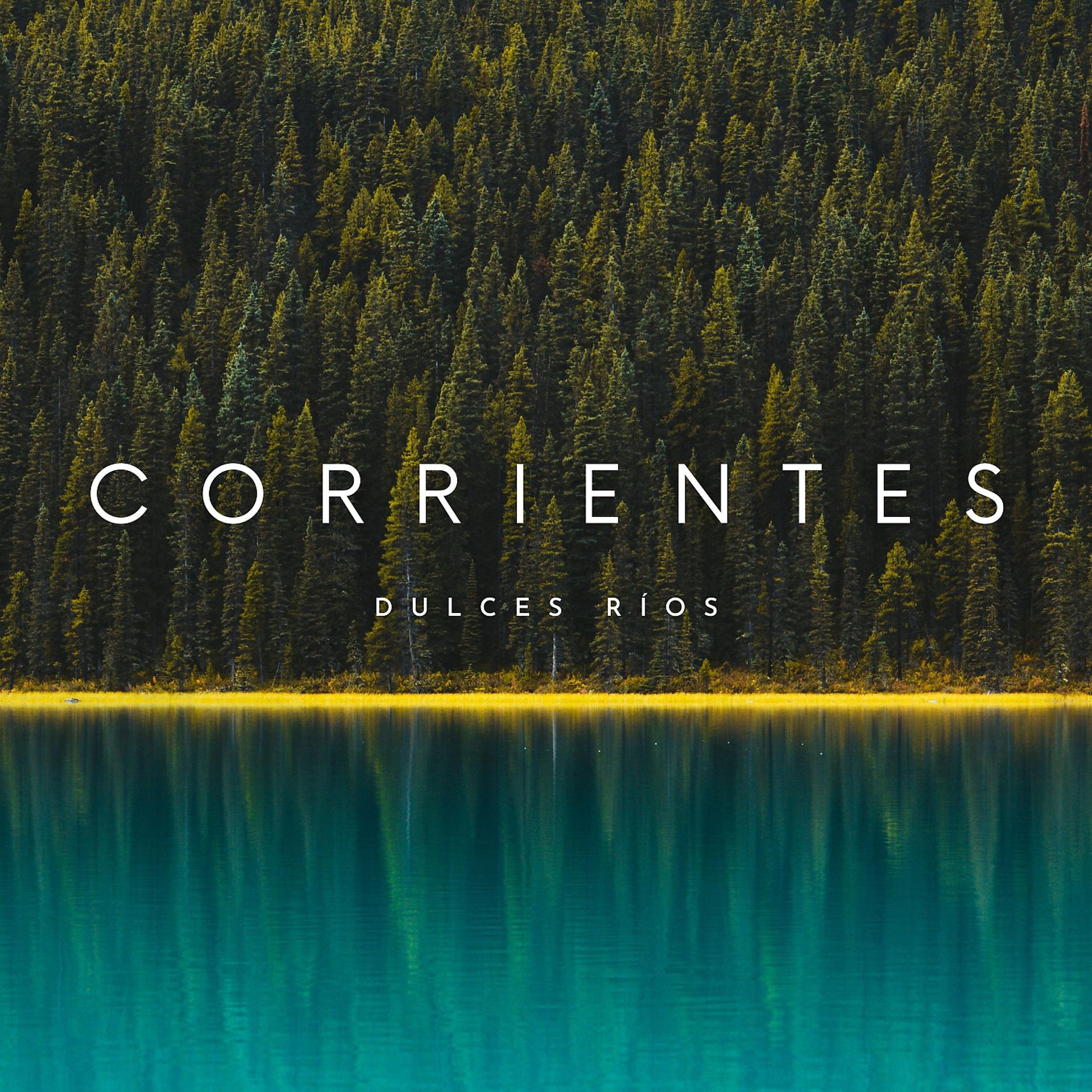 Постер альбома Corrientes: Dulces Ríos