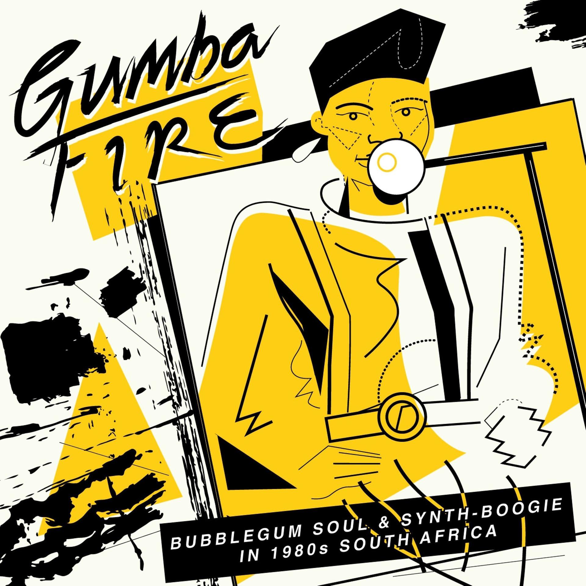 Постер альбома Gumba Fire: Bubblegum Soul & Synth Boogie in 1980s South Africa
