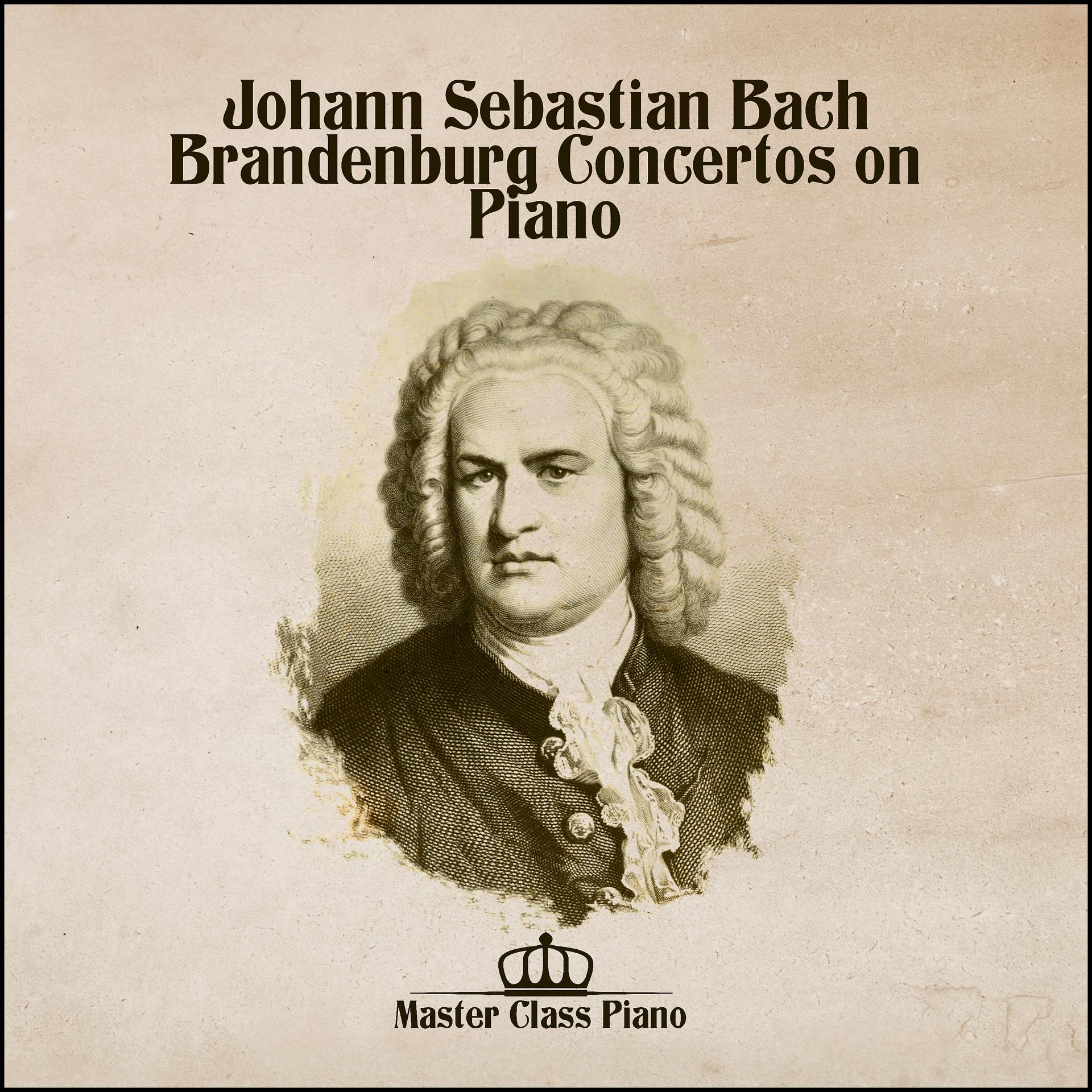 Постер альбома Johann Sebastian Bach Brandenburg Concertos on Piano