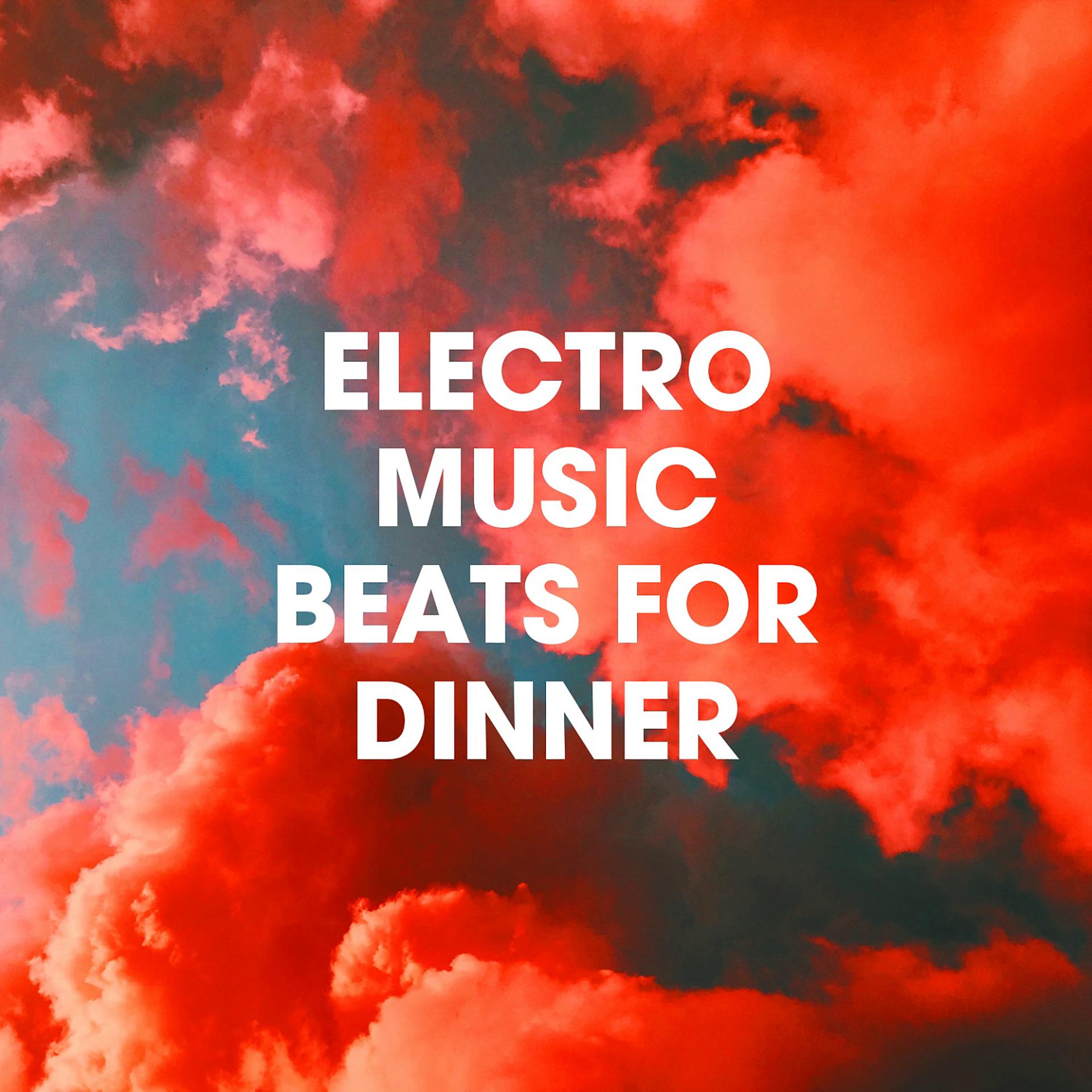 Постер альбома Electro Music Beats for Dinner