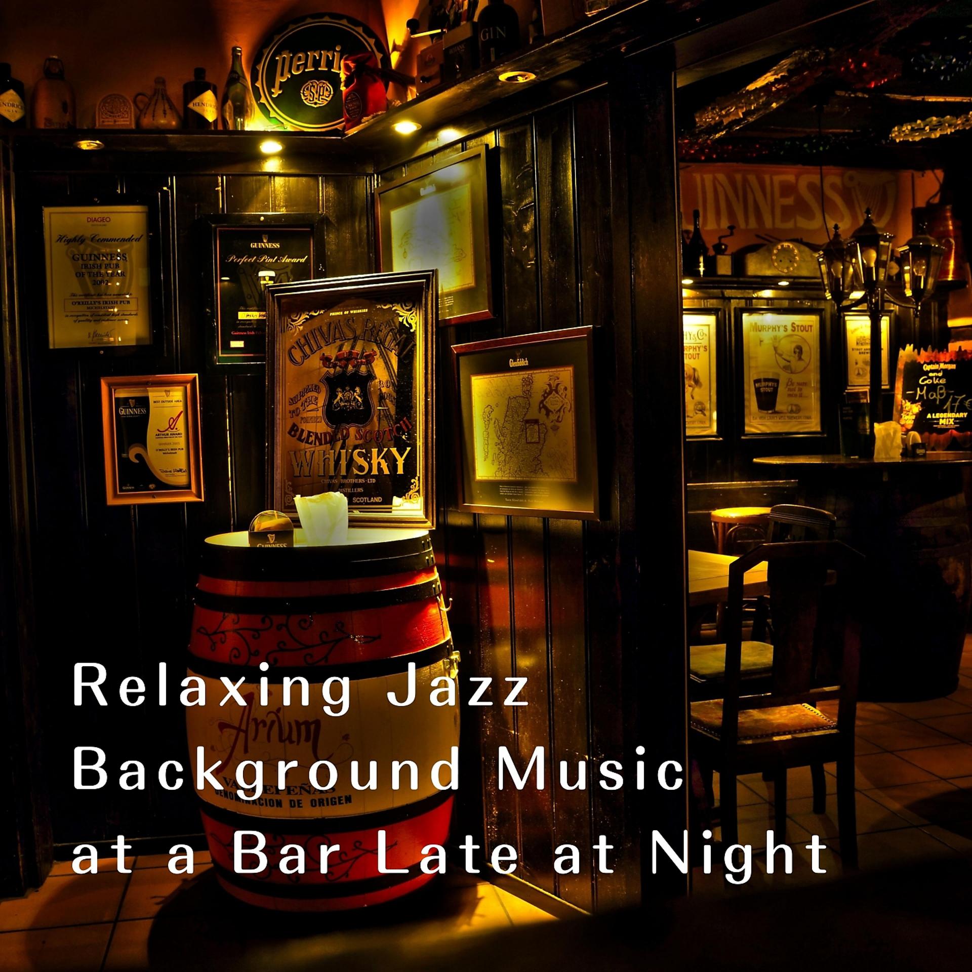 Постер альбома Relaxing Jazz Background Music at a Bar Late at Night