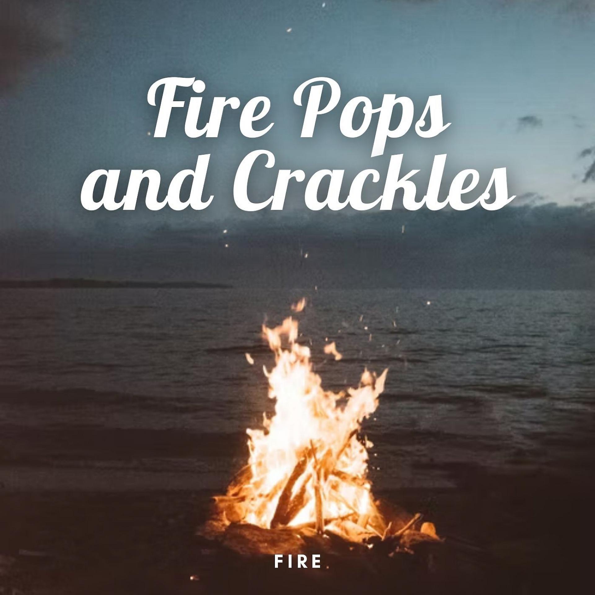Постер альбома Fire: Fire Pops and Crackles