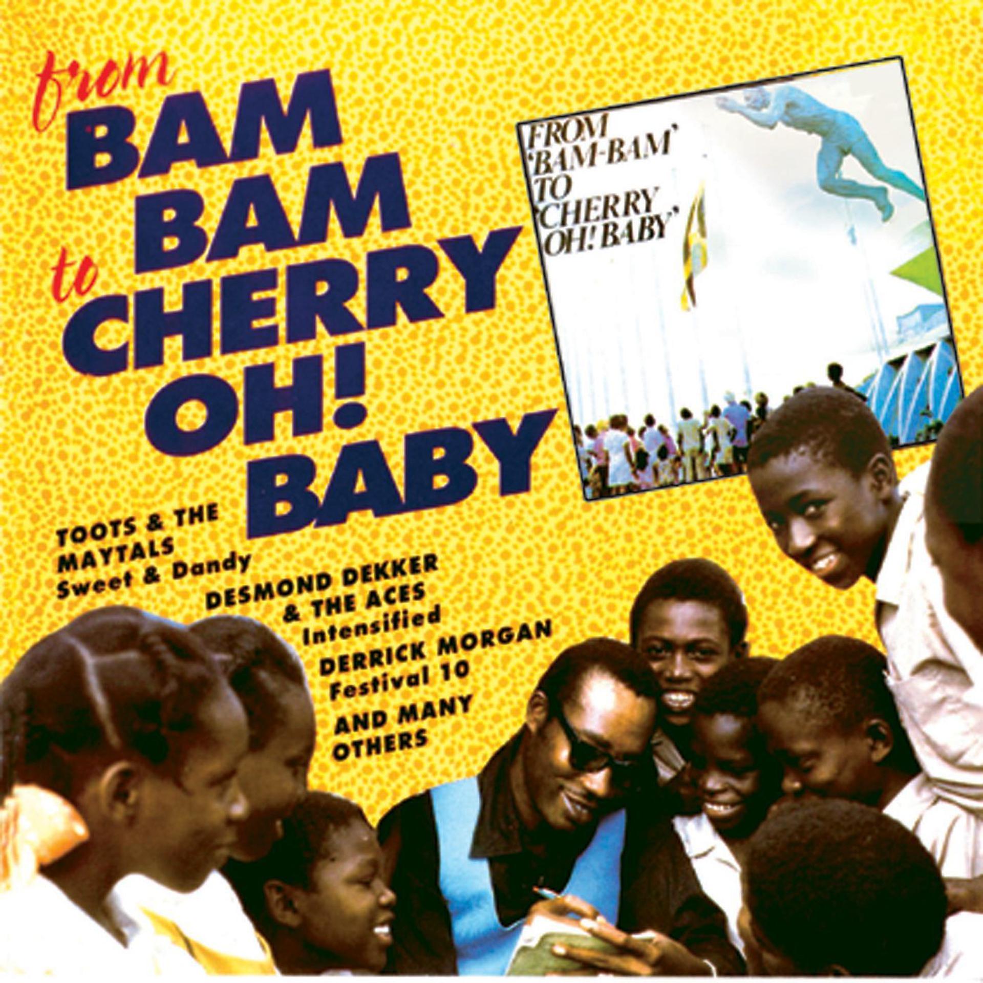 Постер альбома From Bam Bam To Cherry Oh! Baby