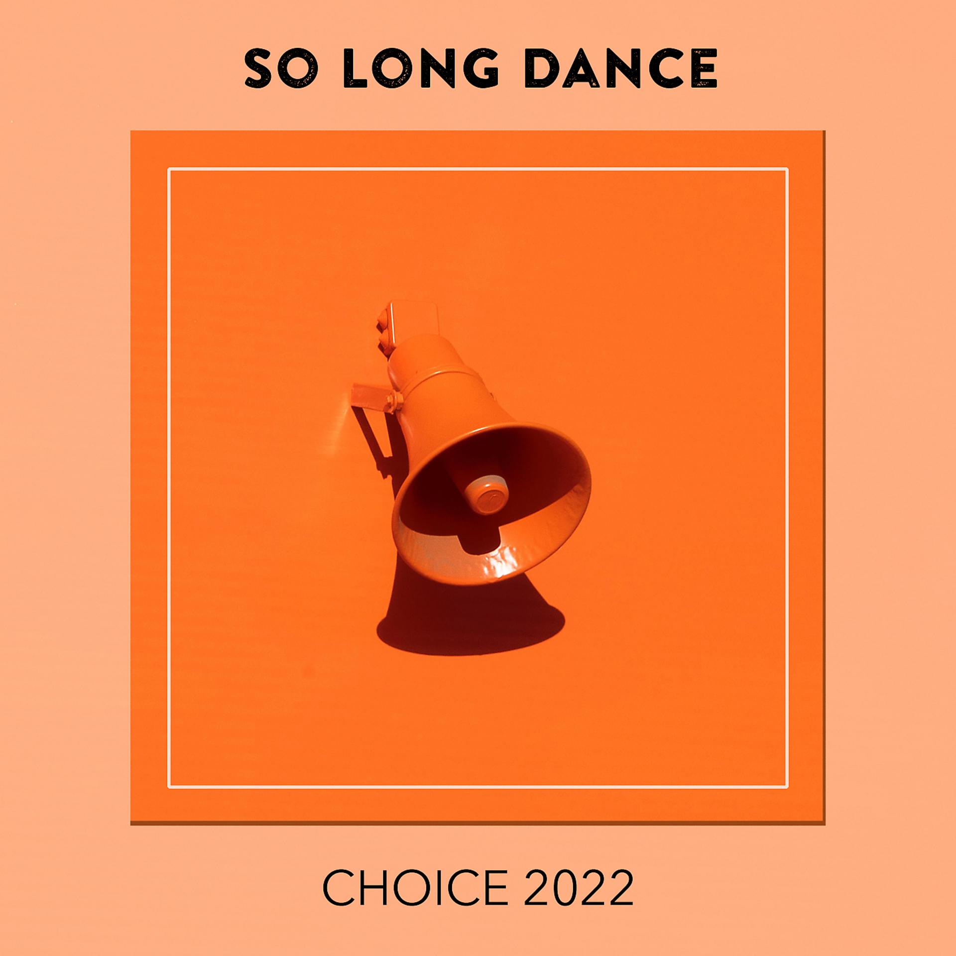 Постер альбома So Long Dance CHOICE 2022