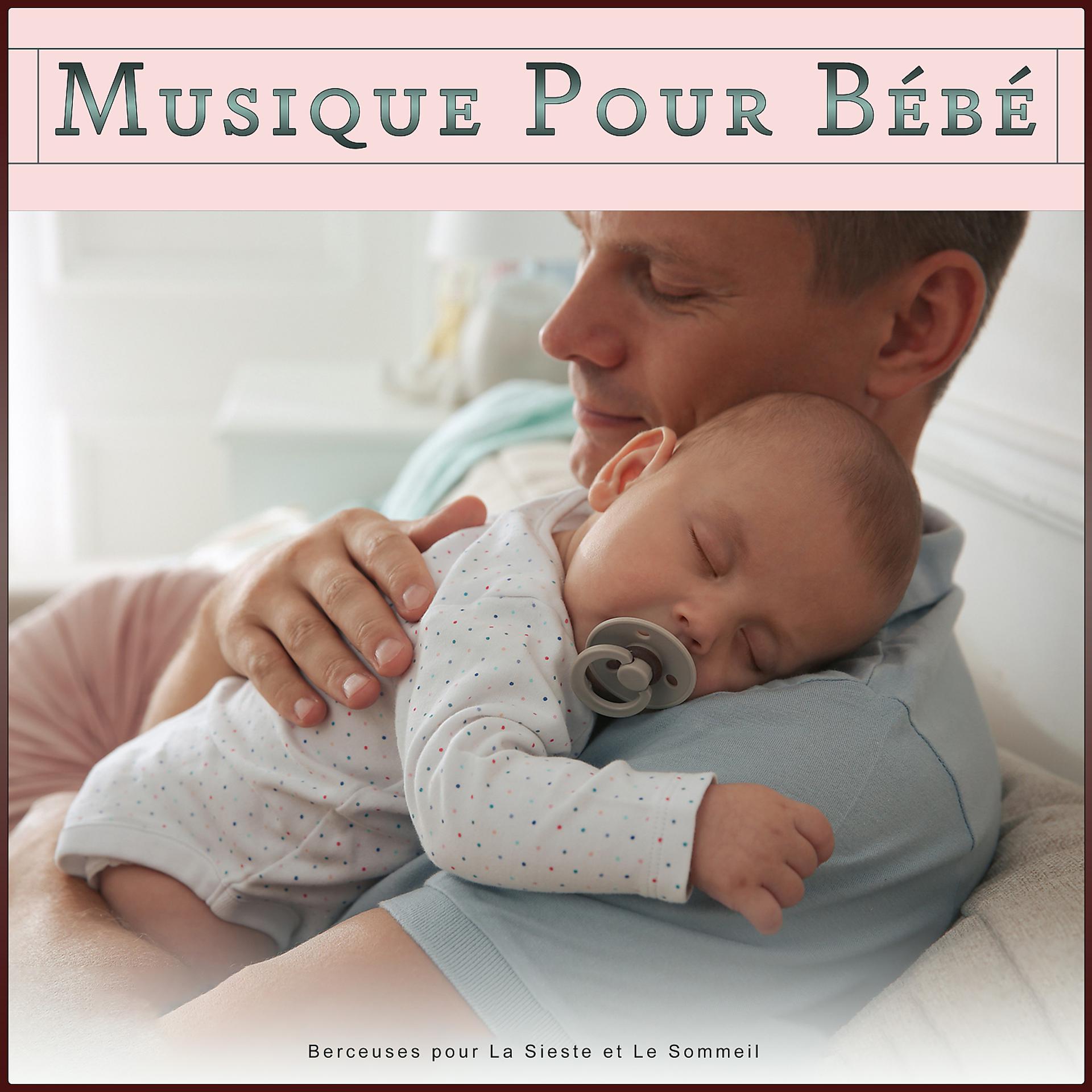 Постер альбома Musique Pour Bébé : Berceuses pour La Sieste et Le Sommeil