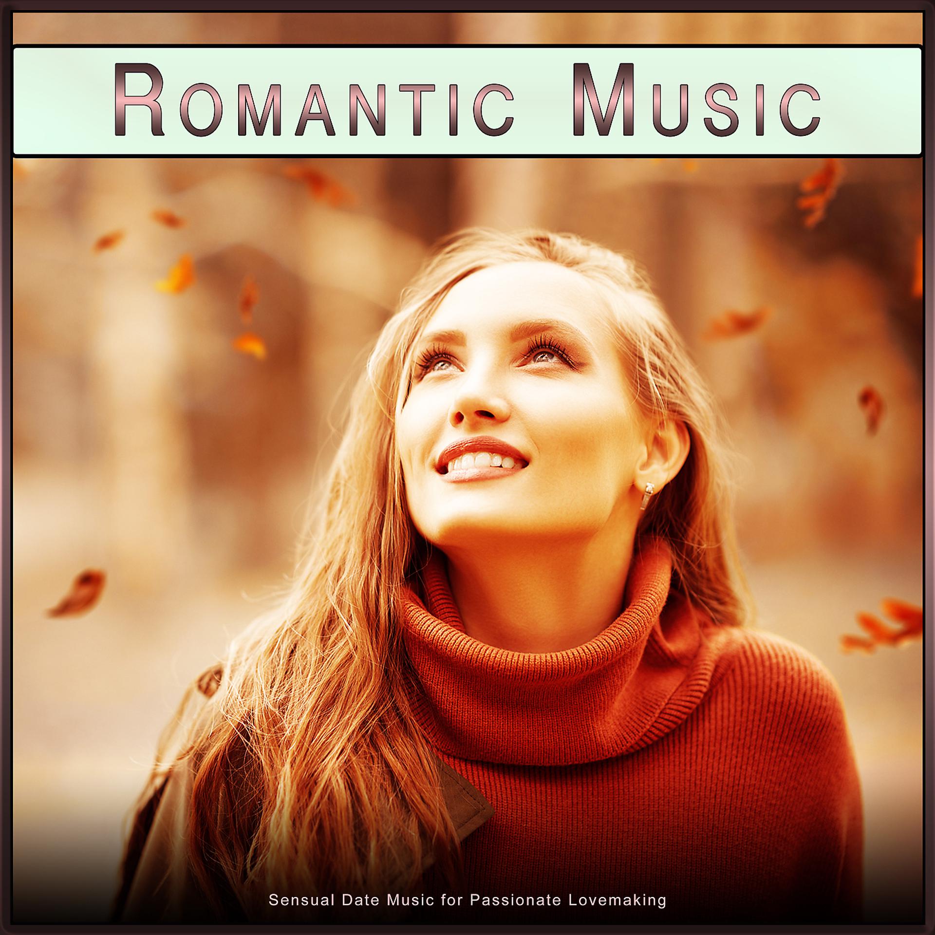Постер альбома Romantic Music: Sensual Date Music for Passionate Lovemaking