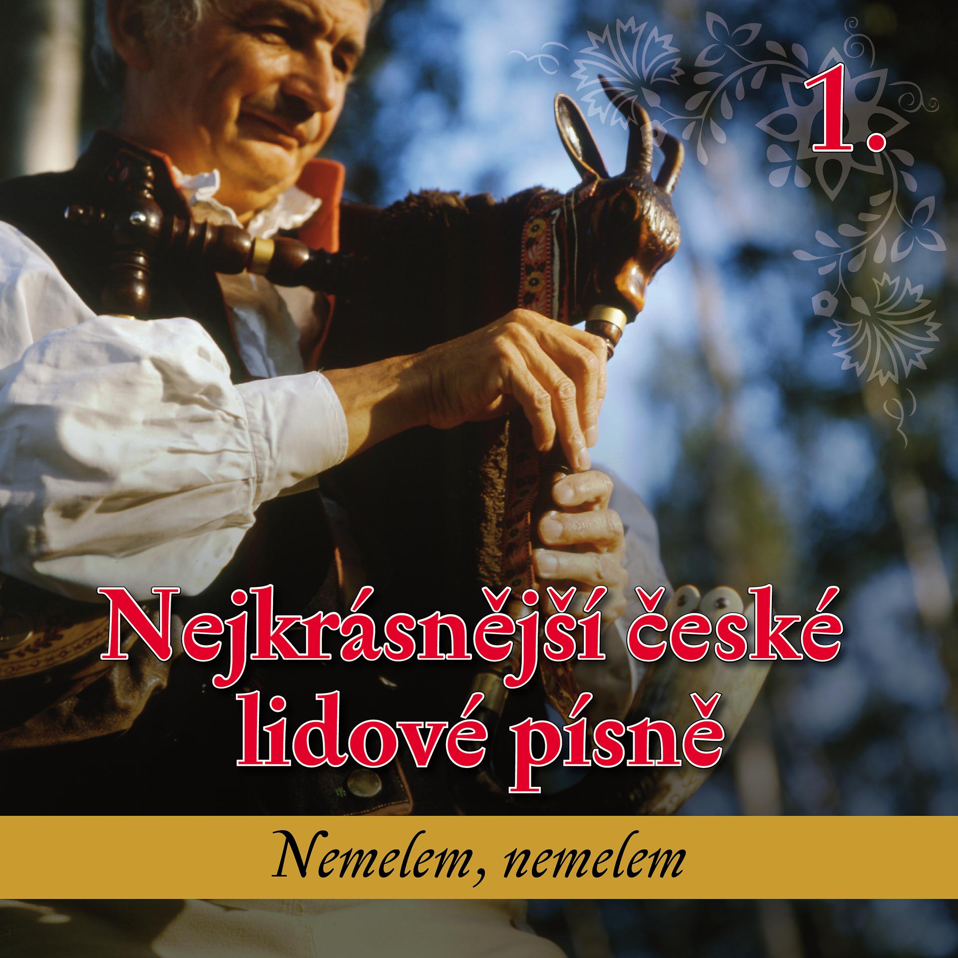 Постер альбома Nejkrásnější české lidové písně 1 - Nemelem, nemelem