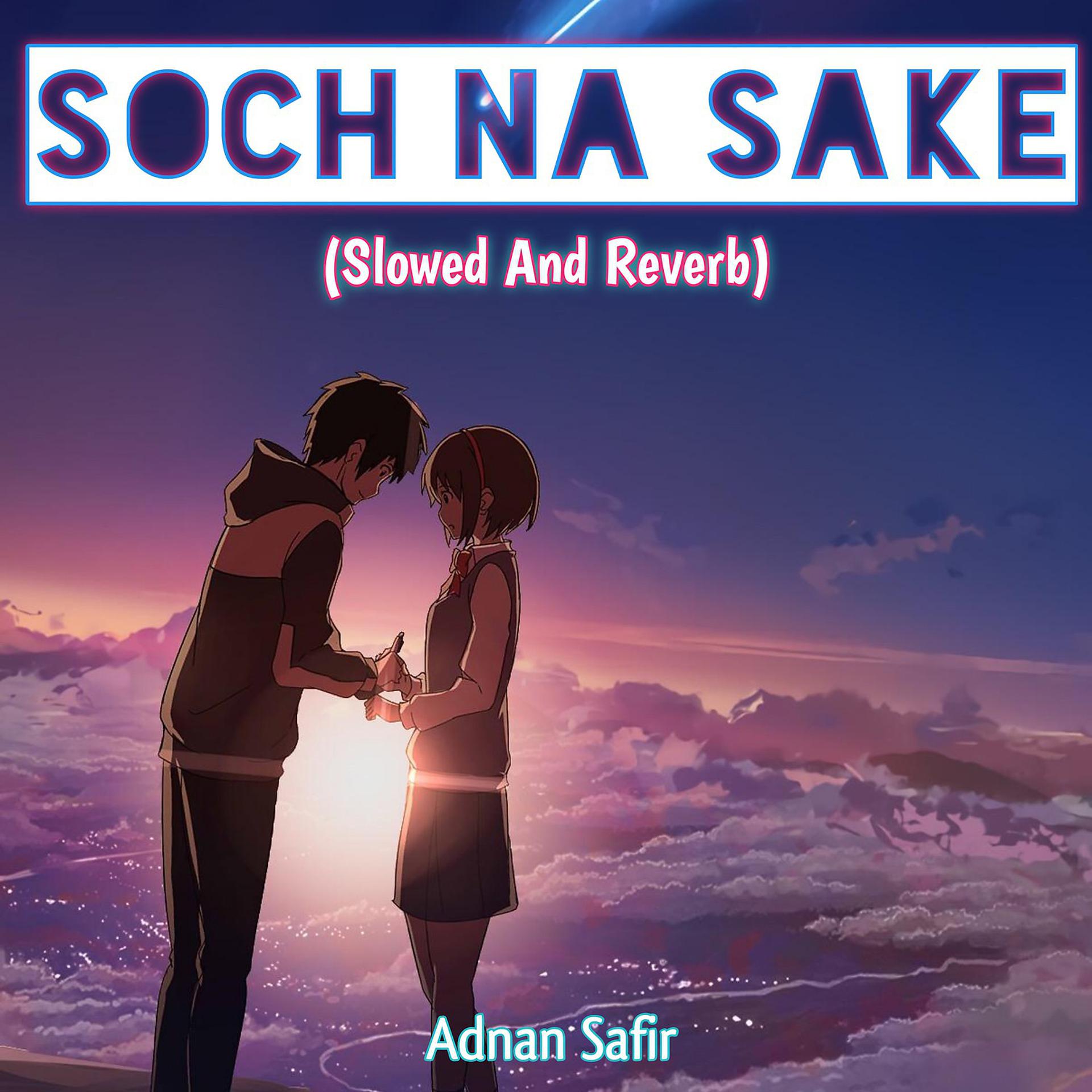 Постер альбома Soch Na Sake (Slowed And Reverb)