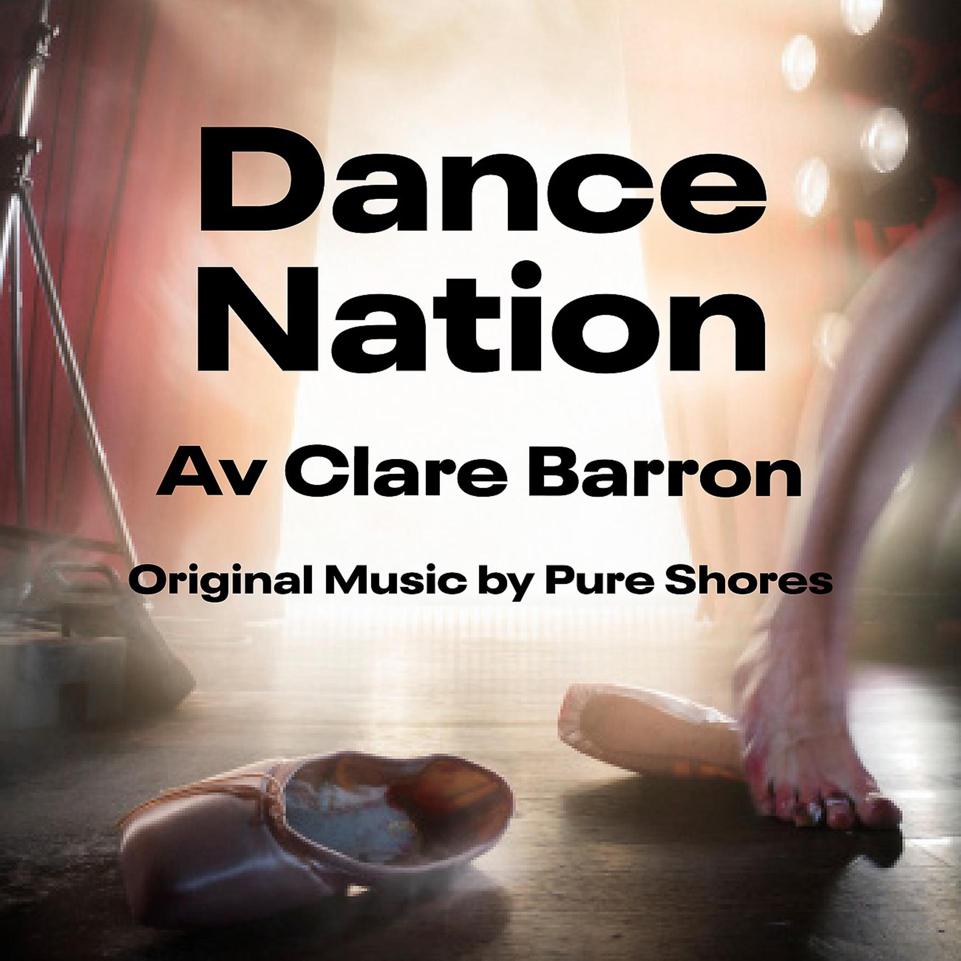 Постер альбома Dance Nation (Original Music by Pure Shores)