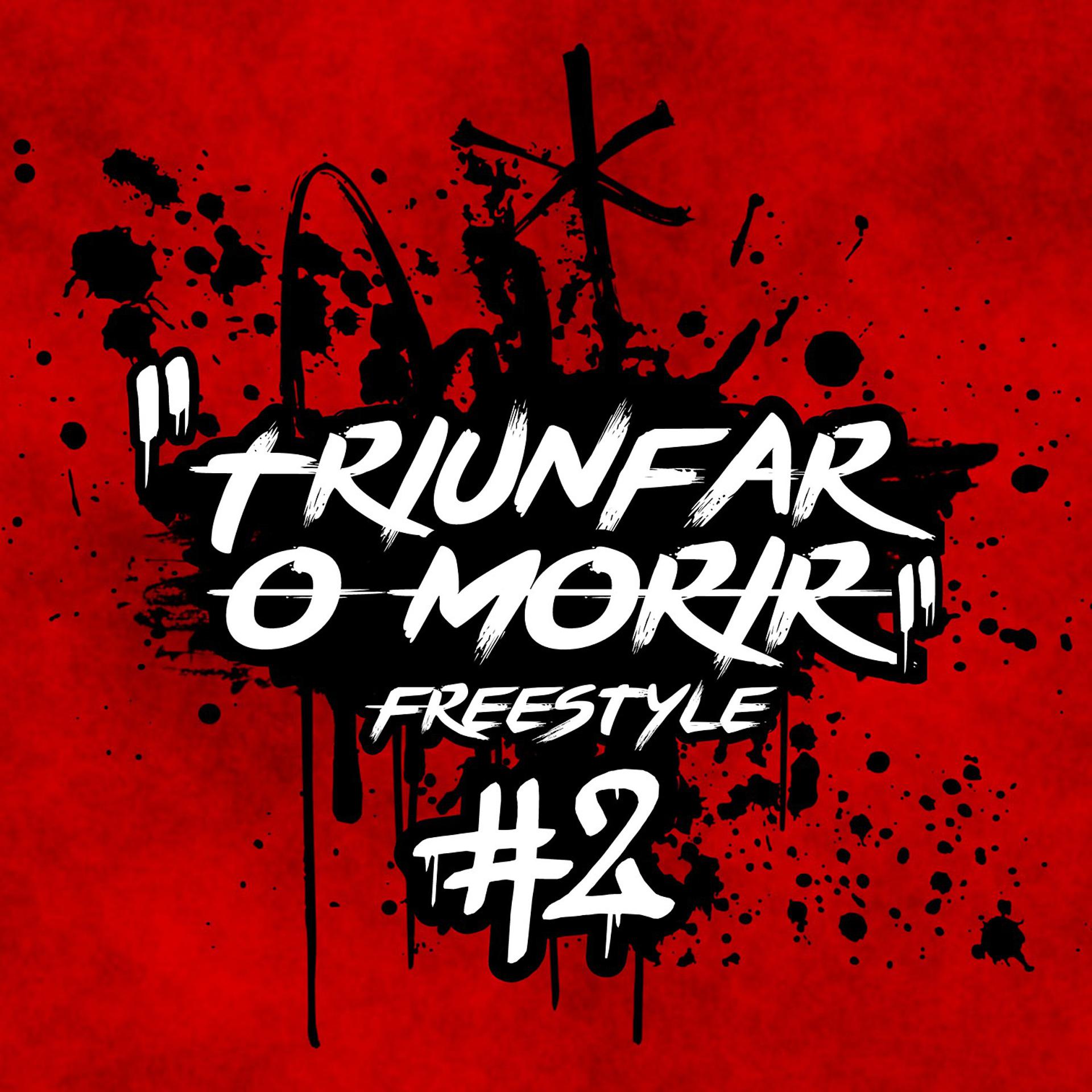 Постер альбома Triunfar o Morir Freestyle #2