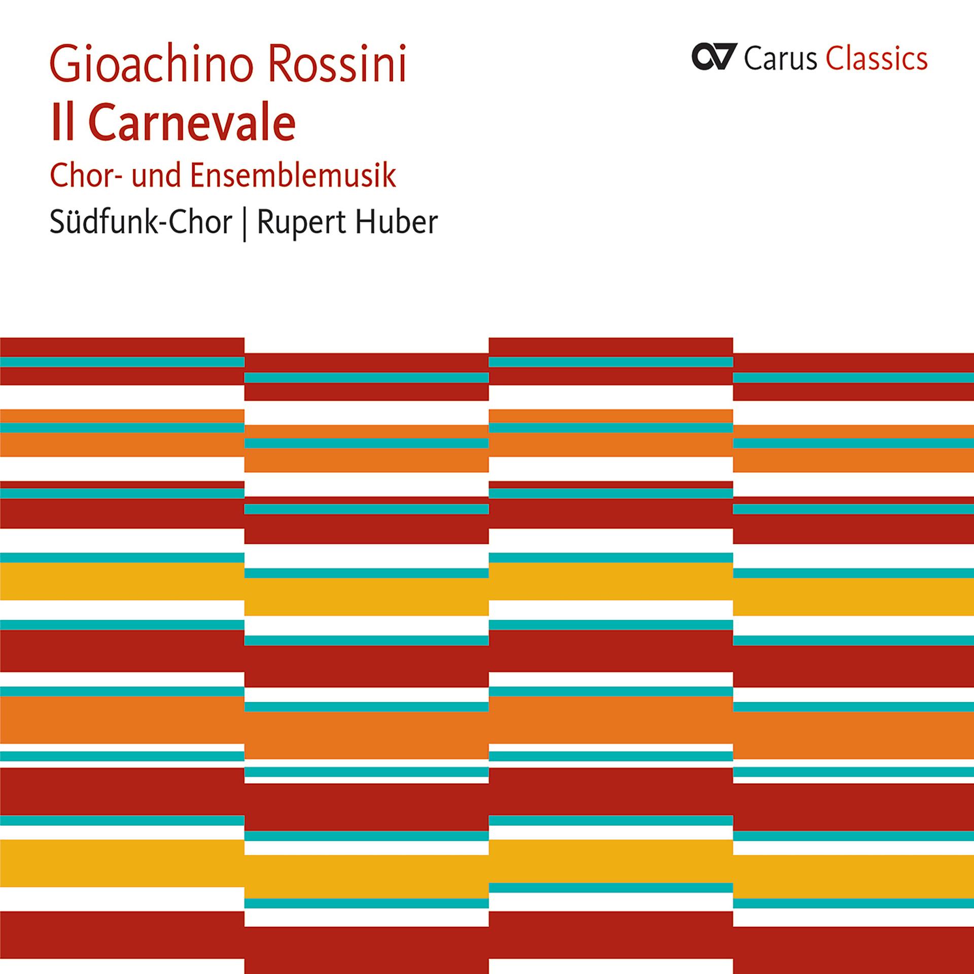 Постер альбома Gioachino Rossini: Il Carnevale. Chor- und Ensemblemusik